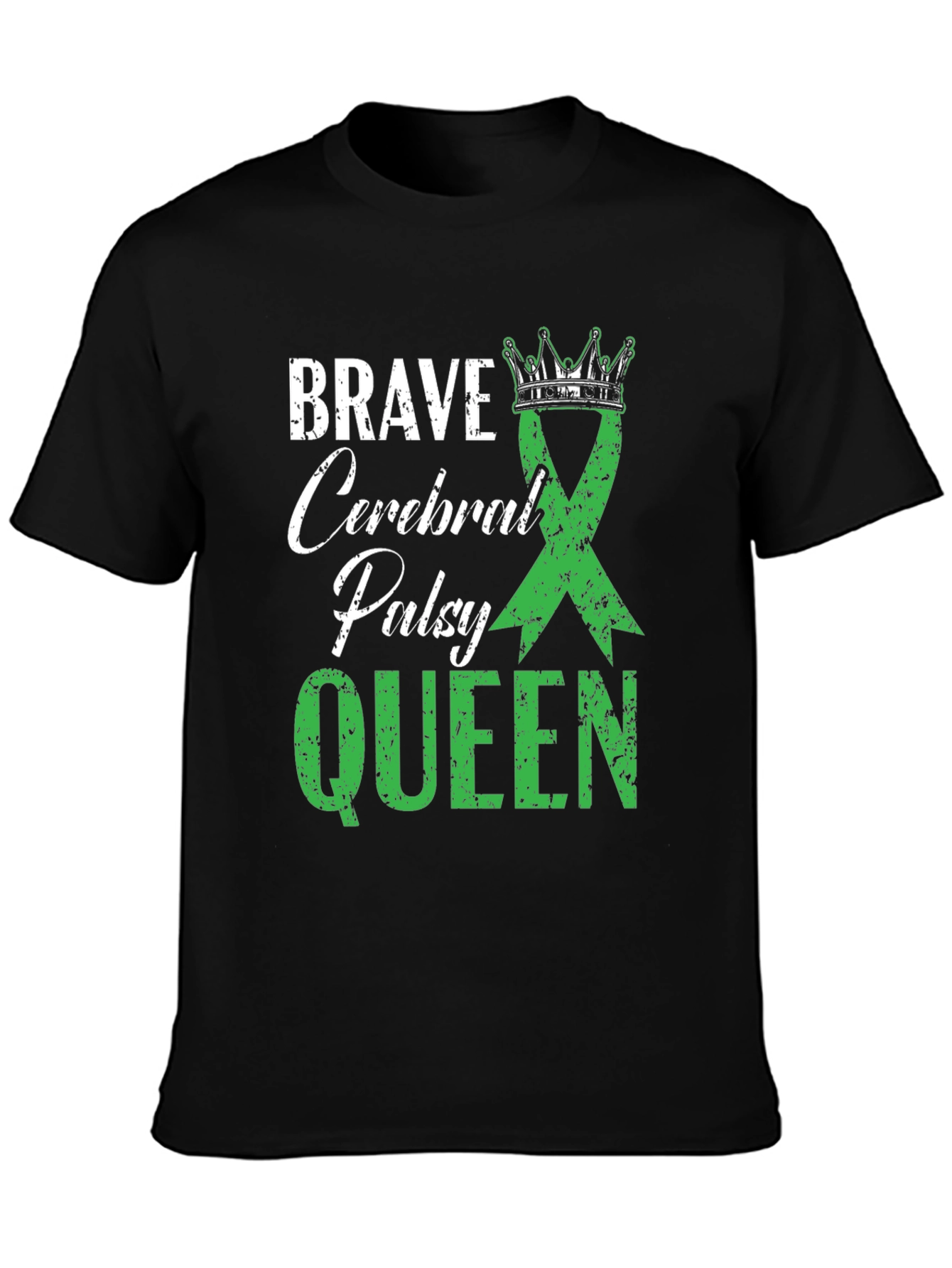 Brave Cerebral Palsy Queen T-Shirt - Green Ribbon Design
