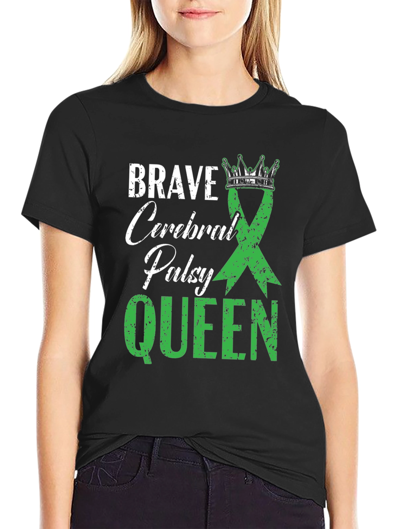 Brave Cerebral Palsy Queen T-Shirt - Green Ribbon Design