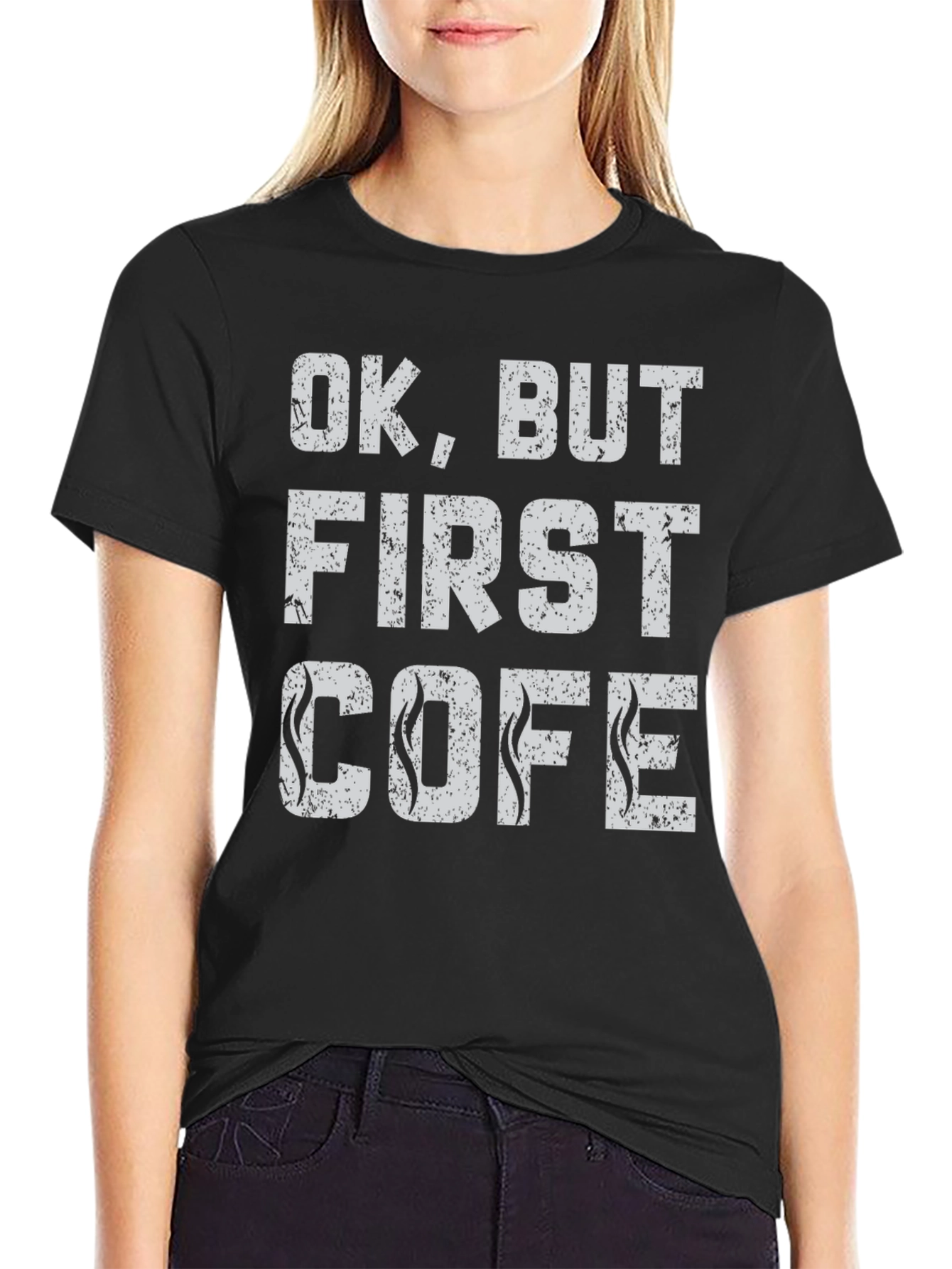 Funny OK But First COFE Black Graphic Tee