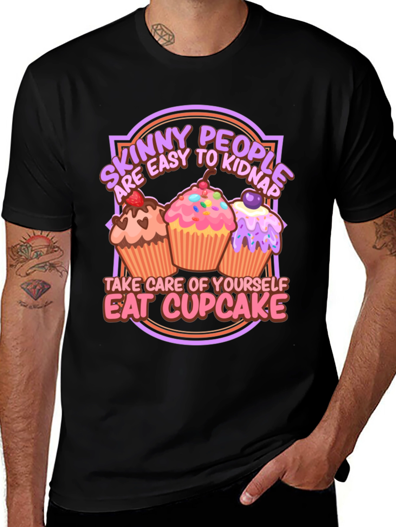 Eat Cupcake T-Shirt - Skinny People Easy to Kidnap