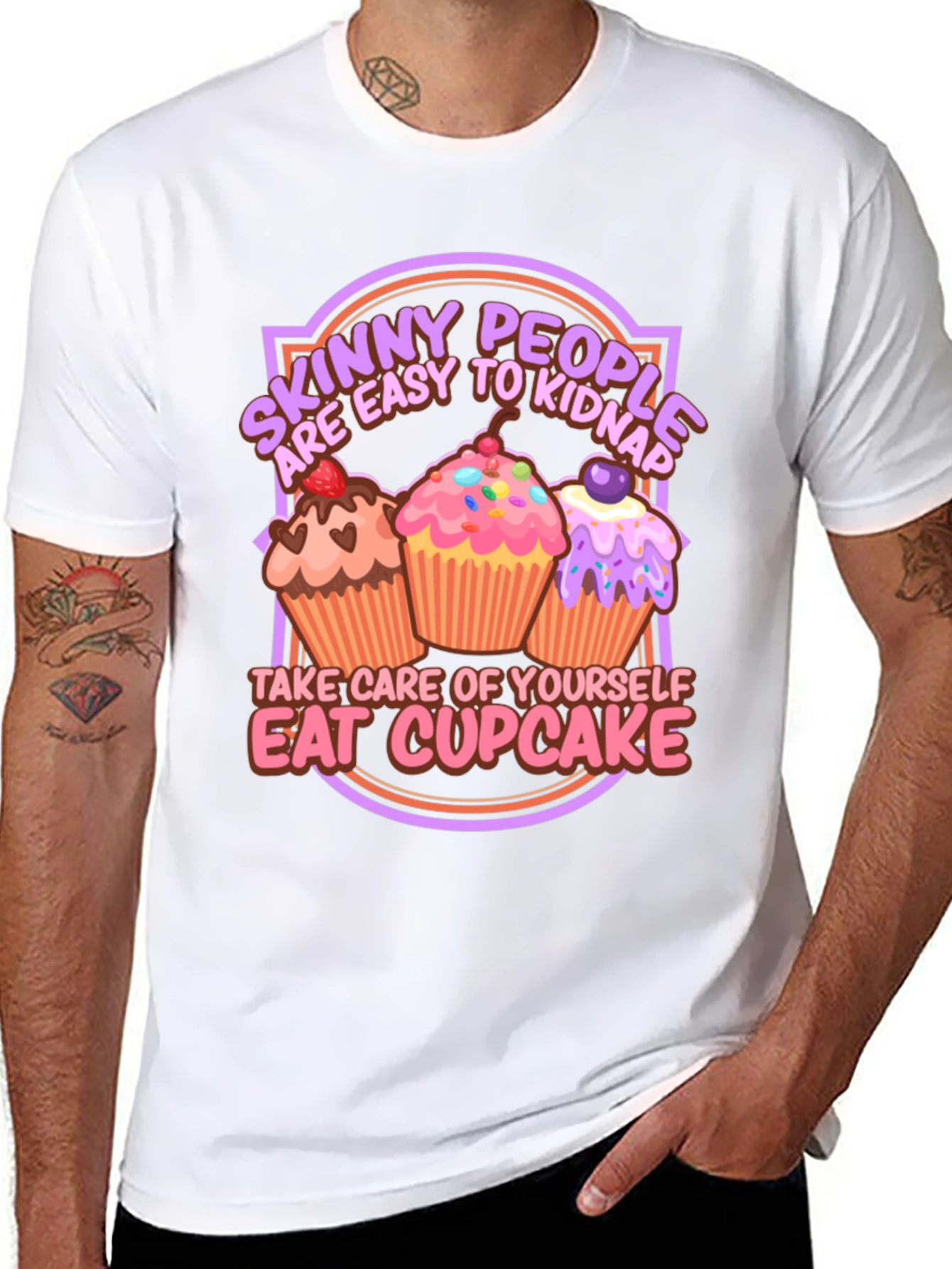 Eat Cupcake T-Shirt - Skinny People Easy to Kidnap