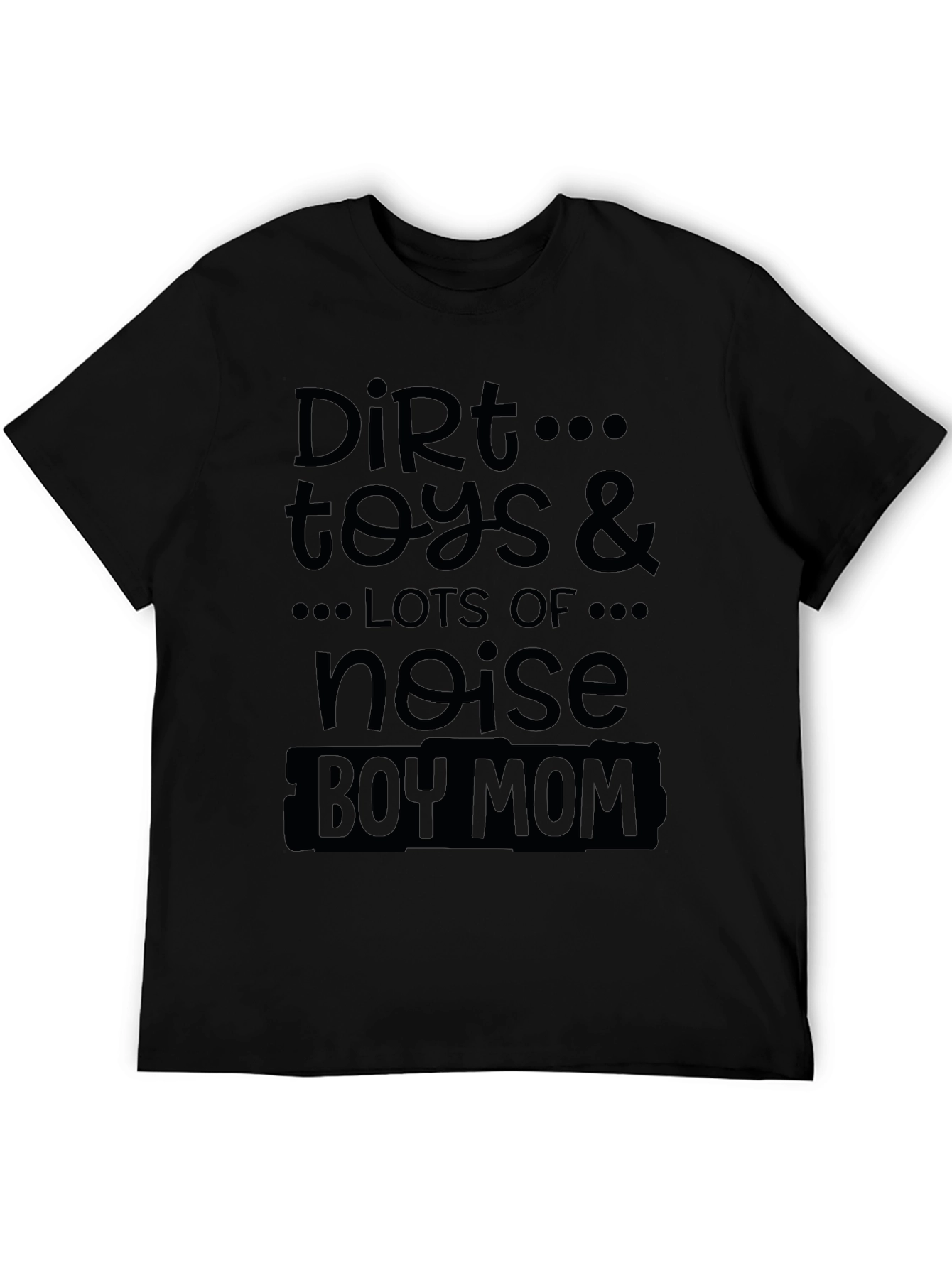 Dirt Toys & Noise Boy Mom Black Graphic T-Shirt