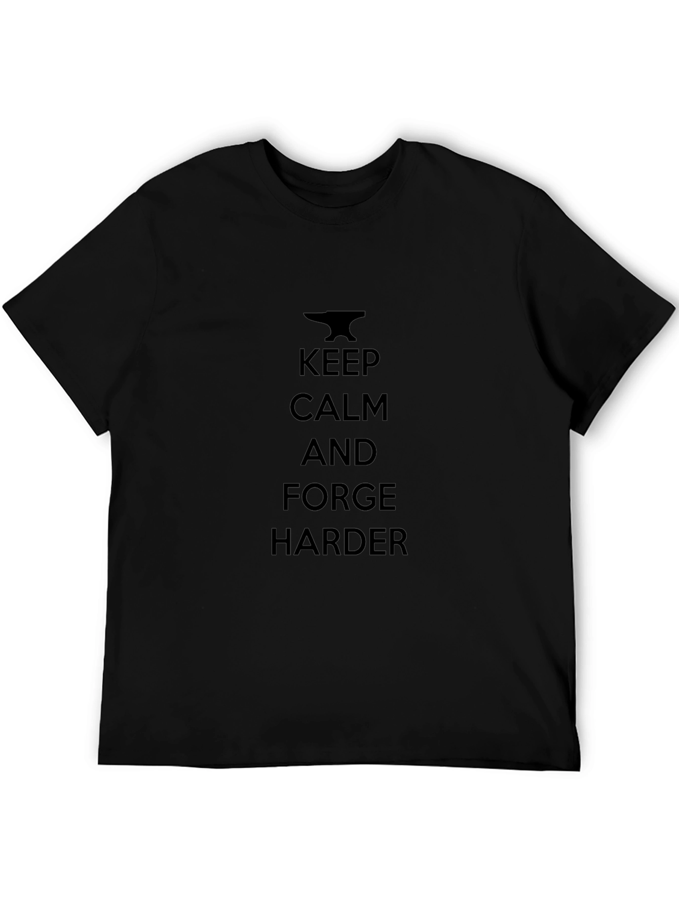 Keep Calm and Forge Harder Black T-Shirt