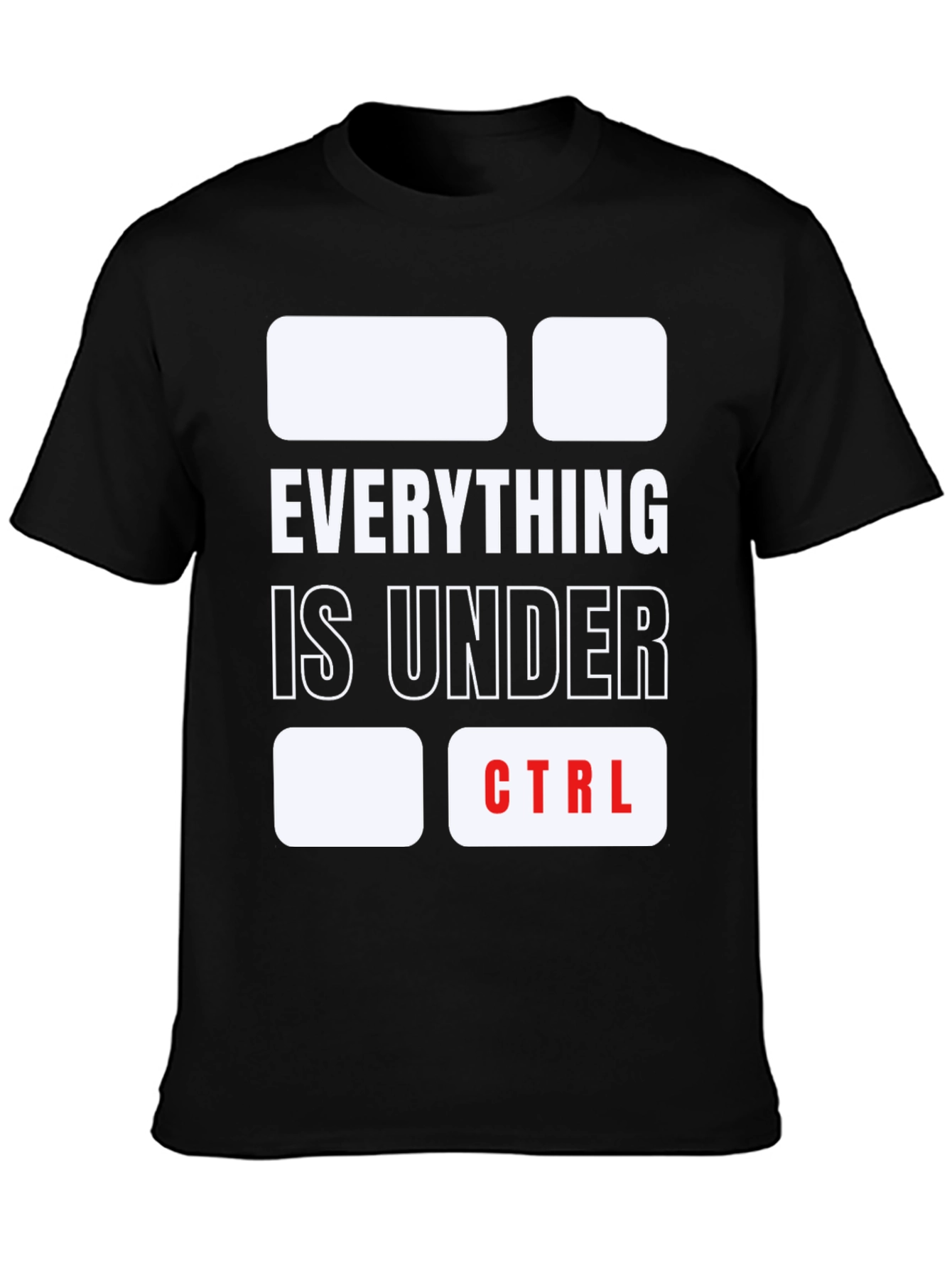 Everything Is Under CTRL Funny T-Shirt