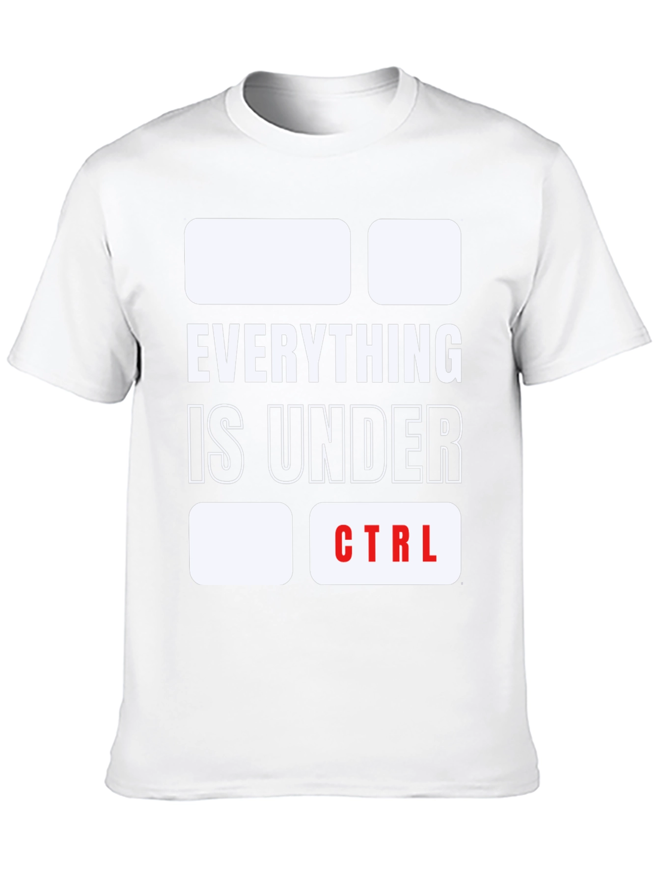 Everything Is Under CTRL Funny T-Shirt