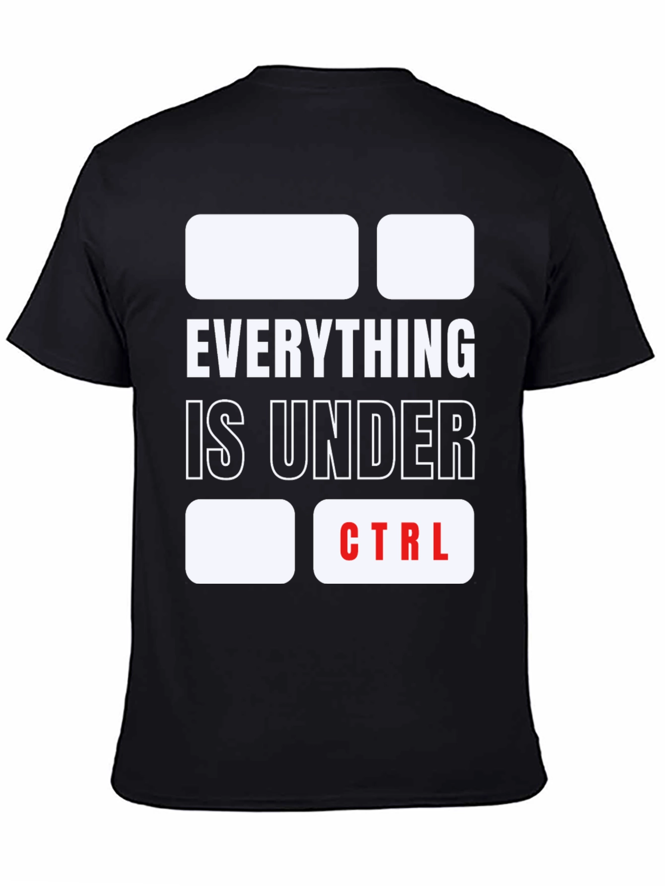 Everything Is Under CTRL Funny T-Shirt