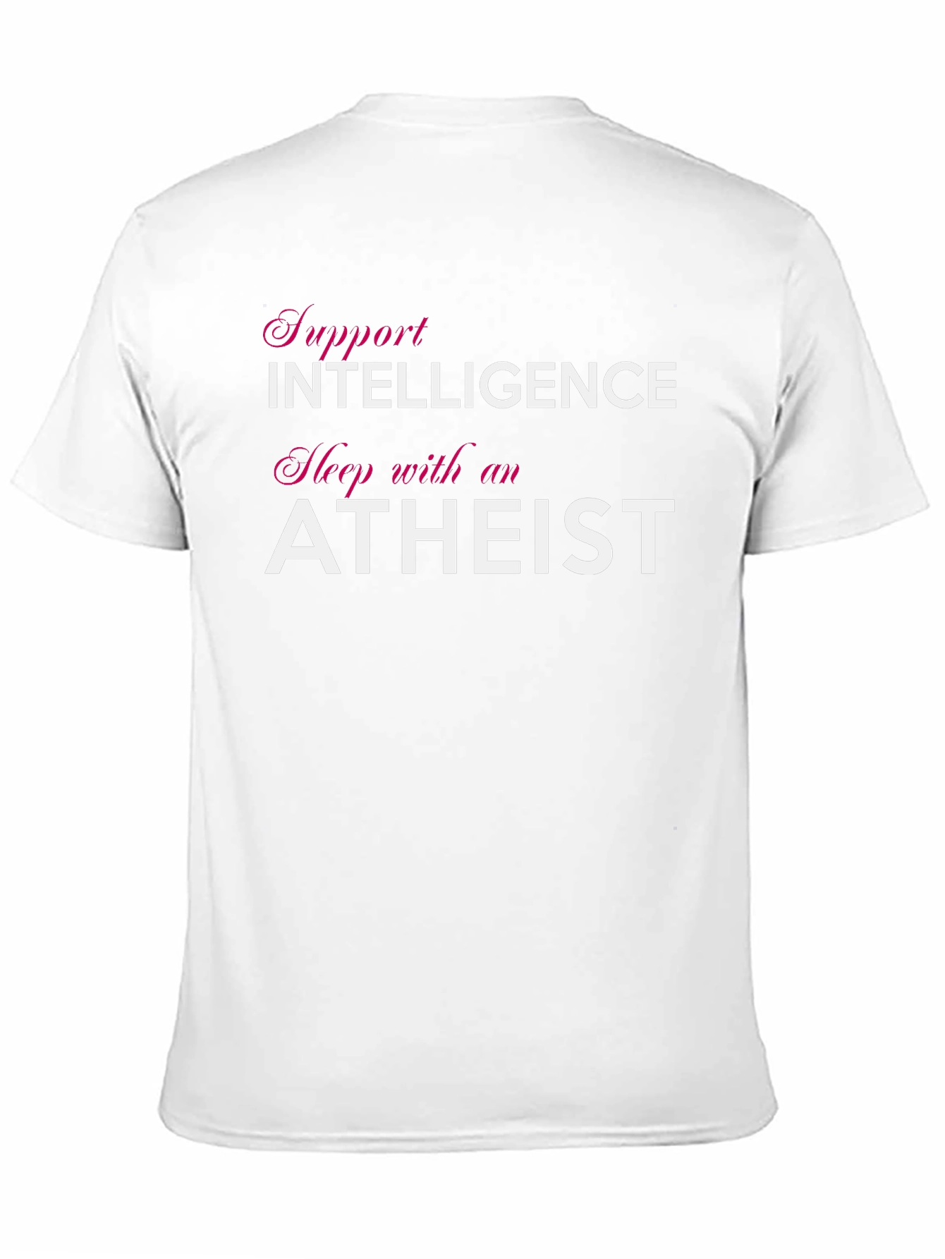 Support Intelligence Sleep with an Atheist T-Shirt
