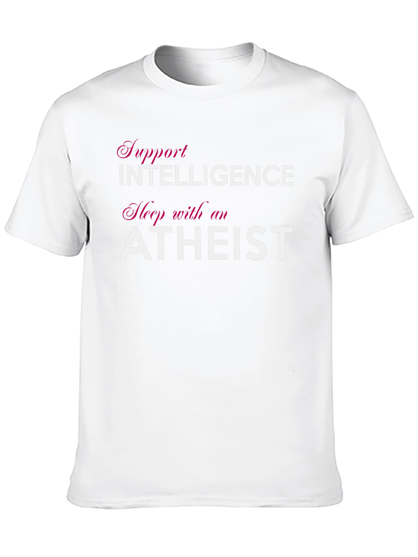 Support Intelligence Sleep with an Atheist T-Shirt