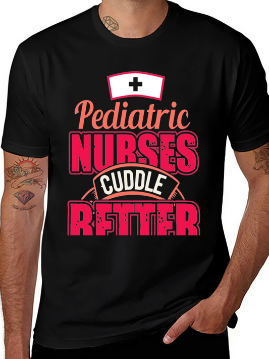 Pediatric Nurses Cuddle Better T-Shirt