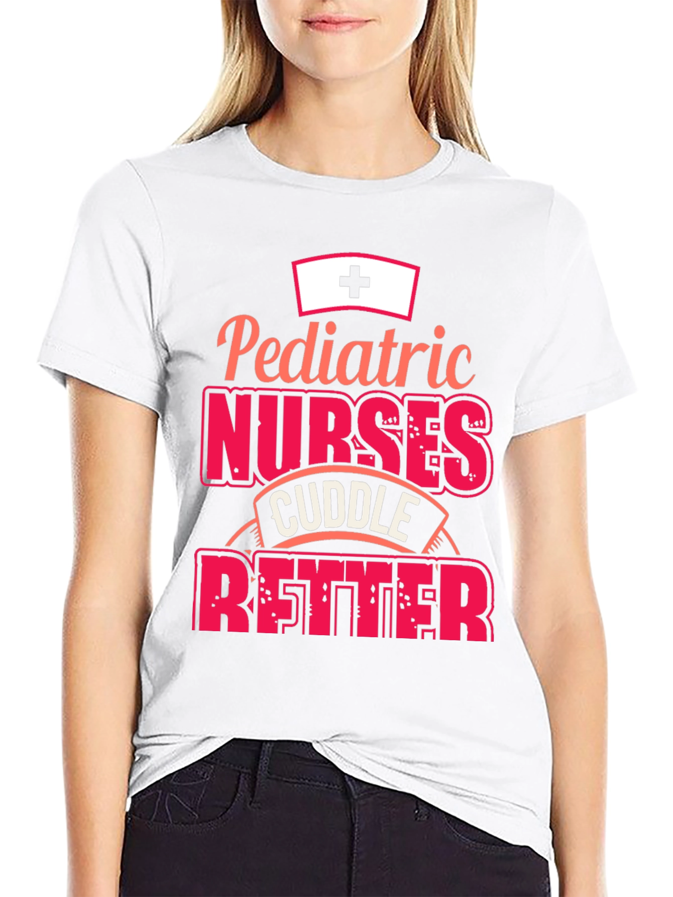 Pediatric Nurses Cuddle Better T-Shirt
