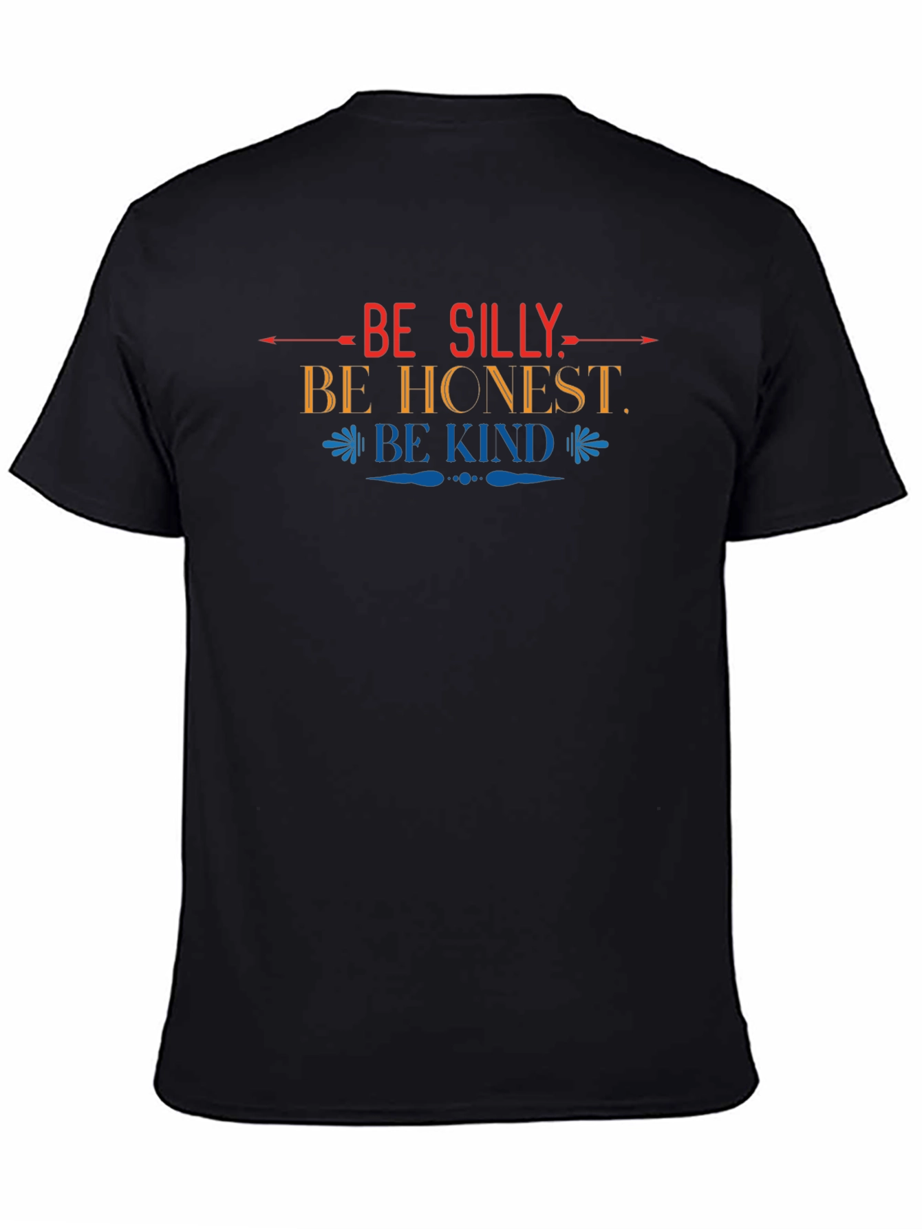 Be Silly Be Honest Be Kind Graphic T-Shirt