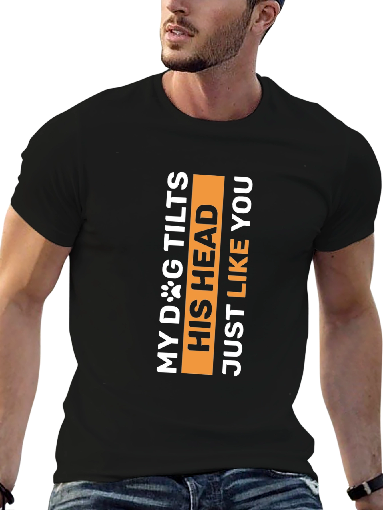 My Dog Tilts His Head Funny Pet Lover Tee