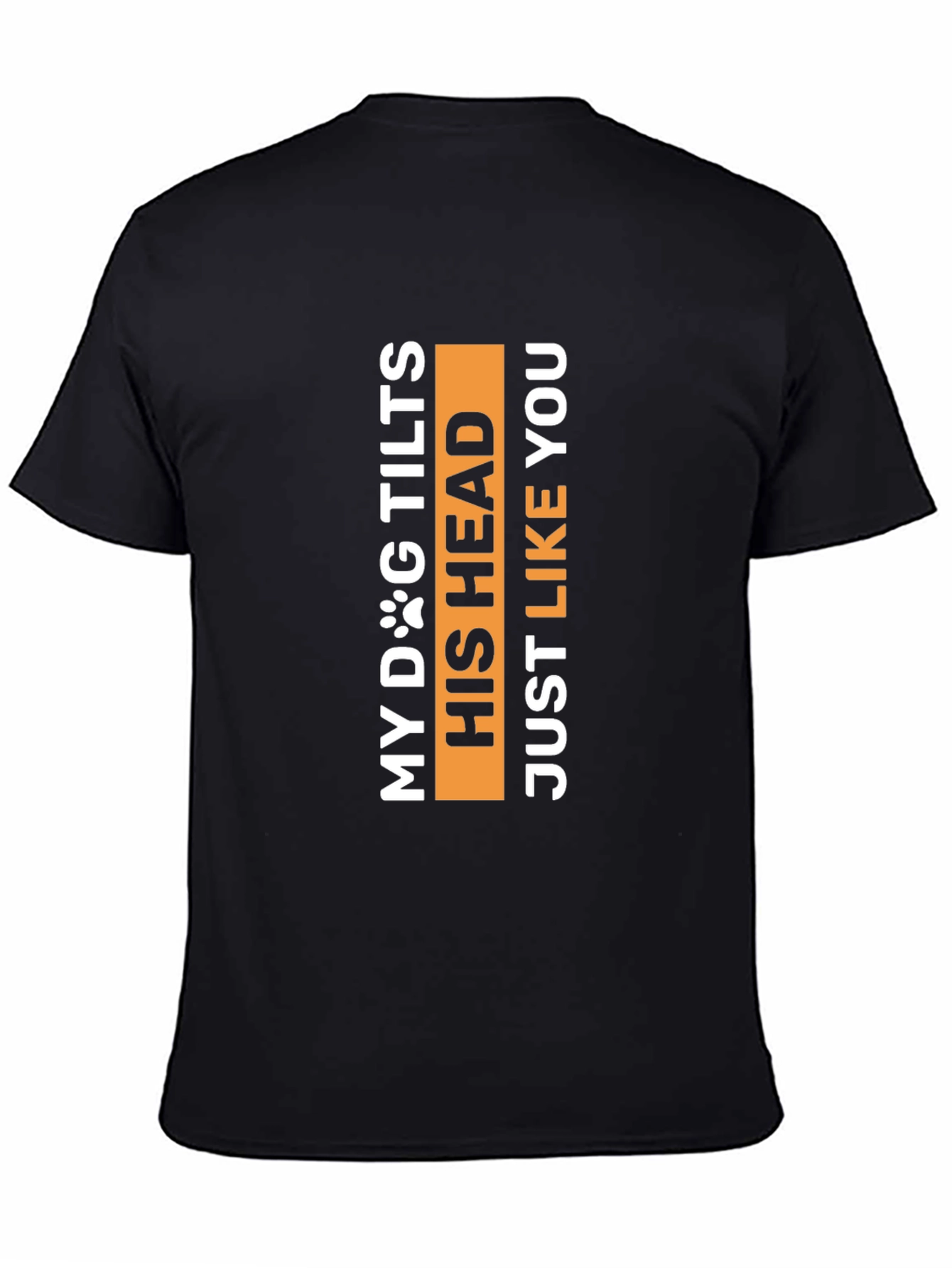 My Dog Tilts His Head Funny Pet Lover Tee