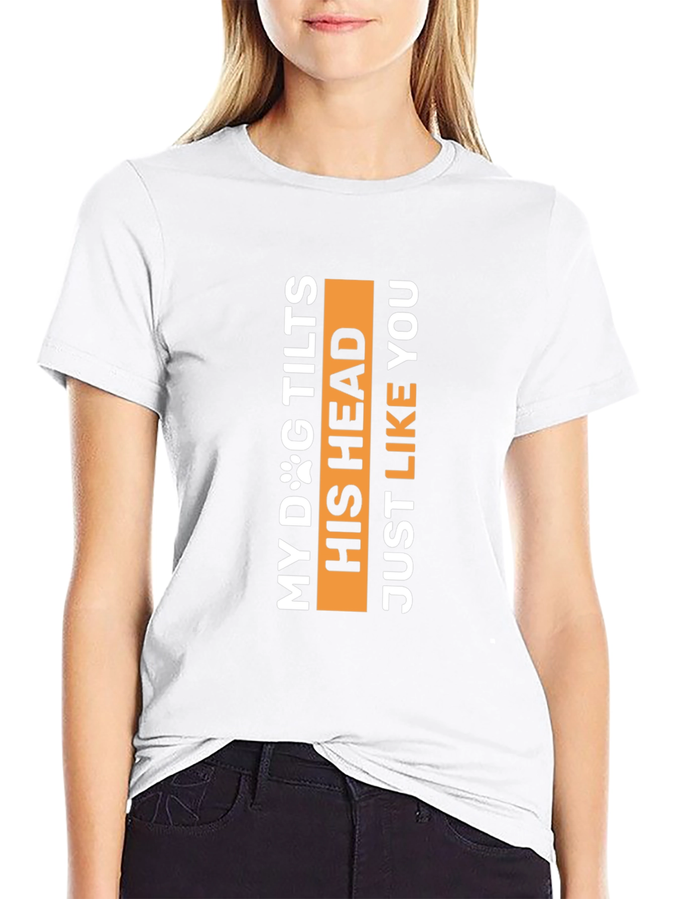 My Dog Tilts His Head Funny Pet Lover Tee