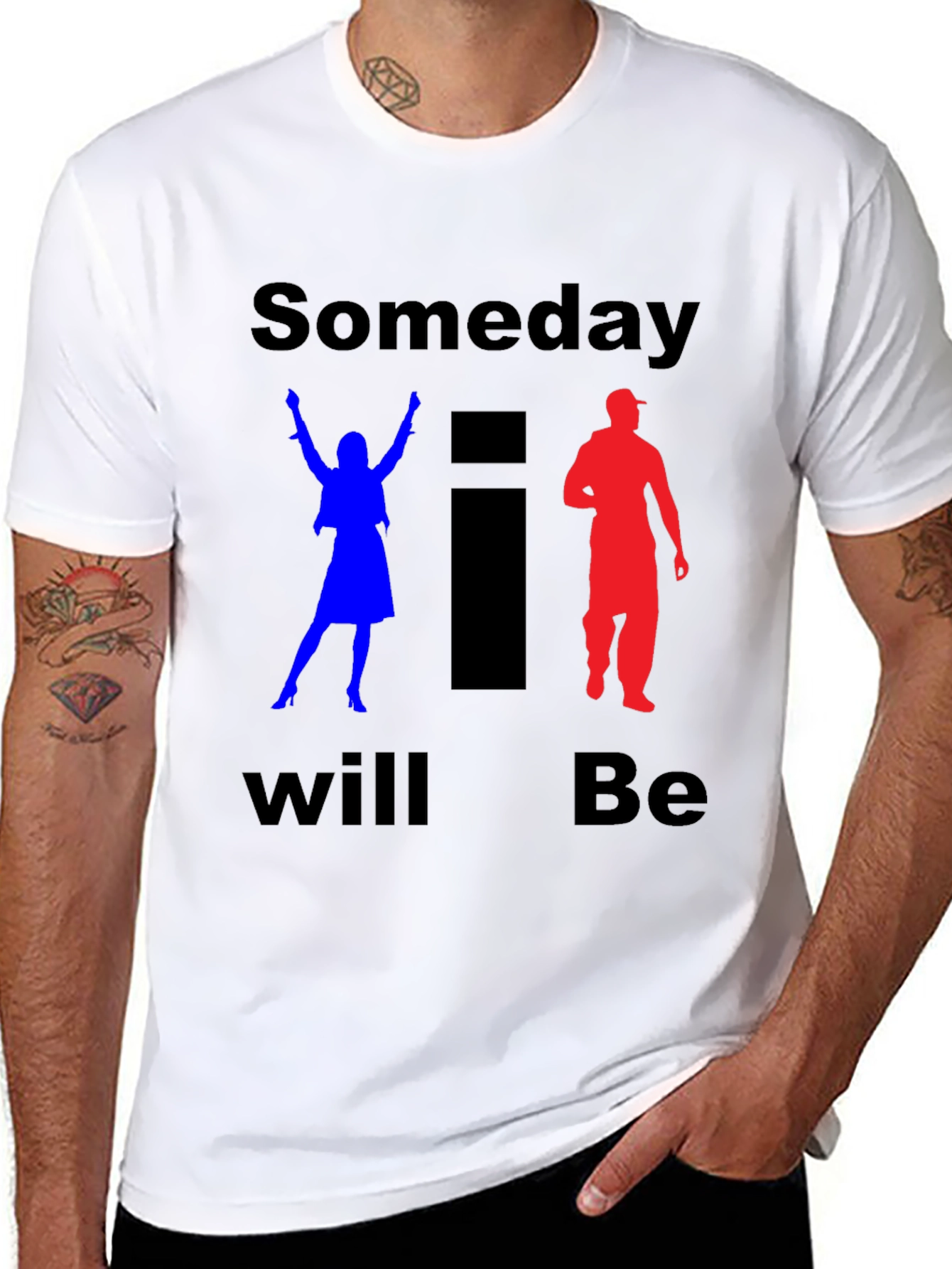 Someday I Will Be T-Shirt
