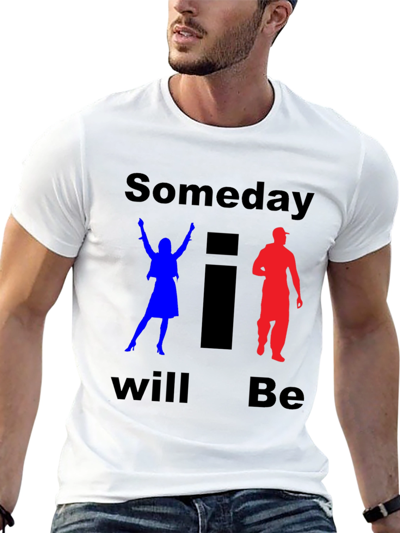 Someday I Will Be T-Shirt