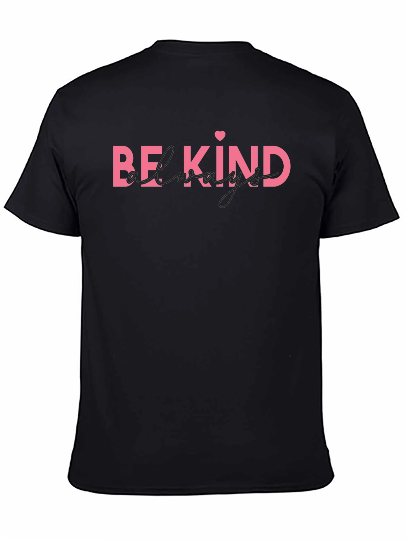 Be Kind Always Black T-Shirt