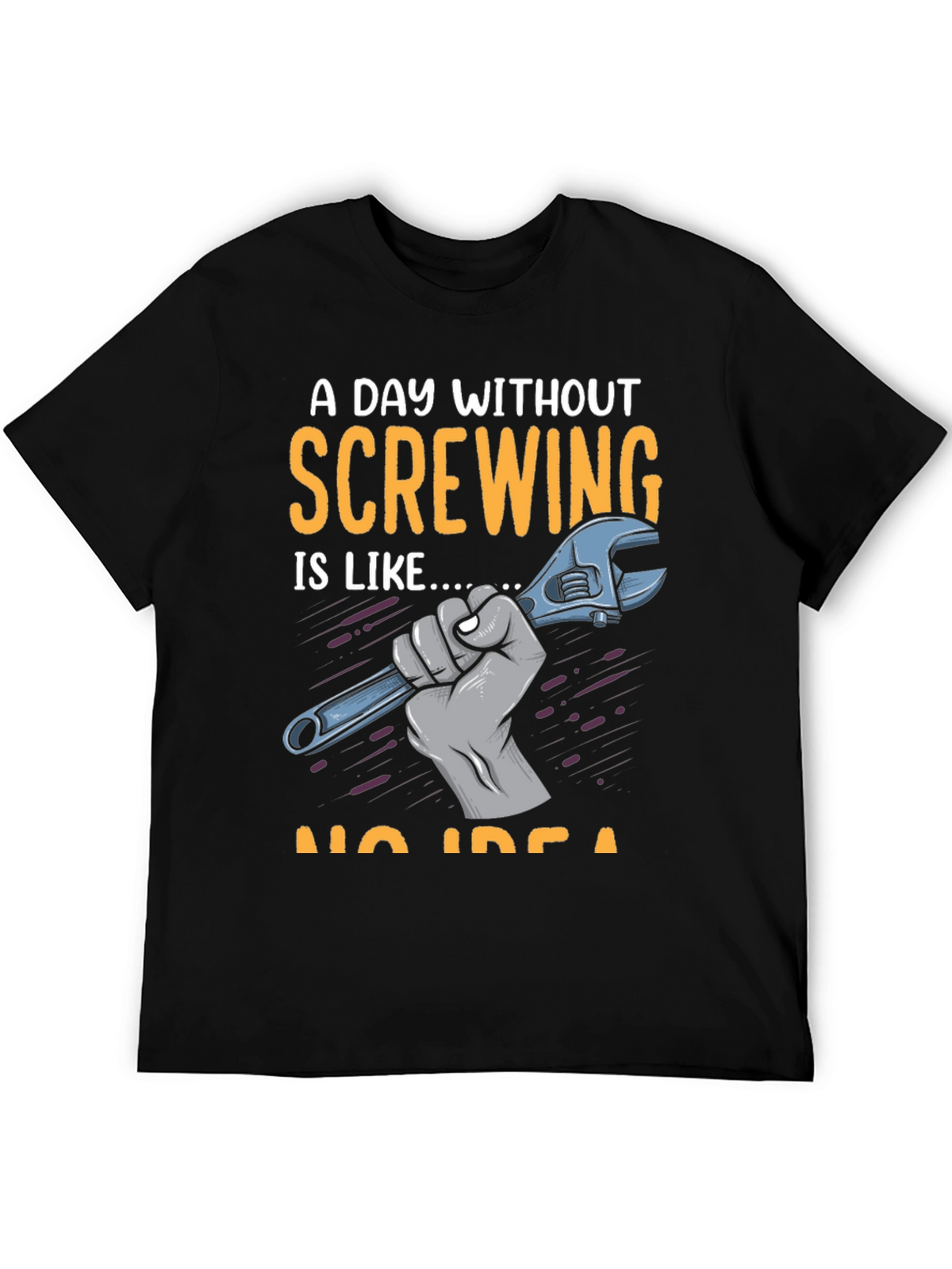 Screw Humor T-Shirt: A Day Without Screwing