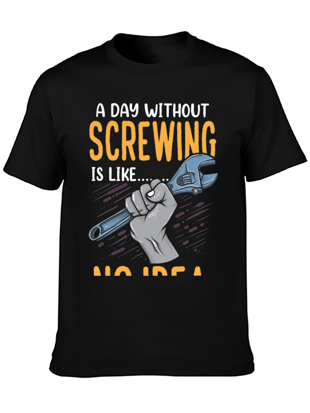 Screw Humor T-Shirt: A Day Without Screwing
