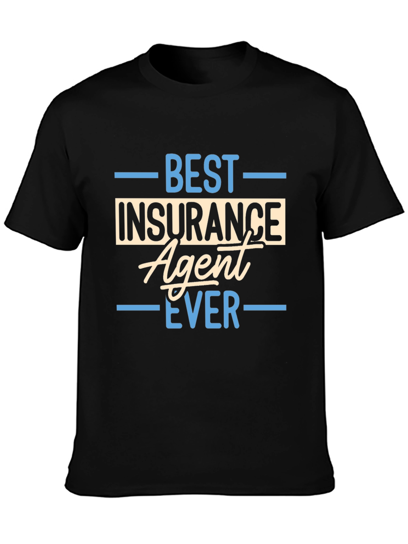 Best Insurance Agent Ever T-Shirt