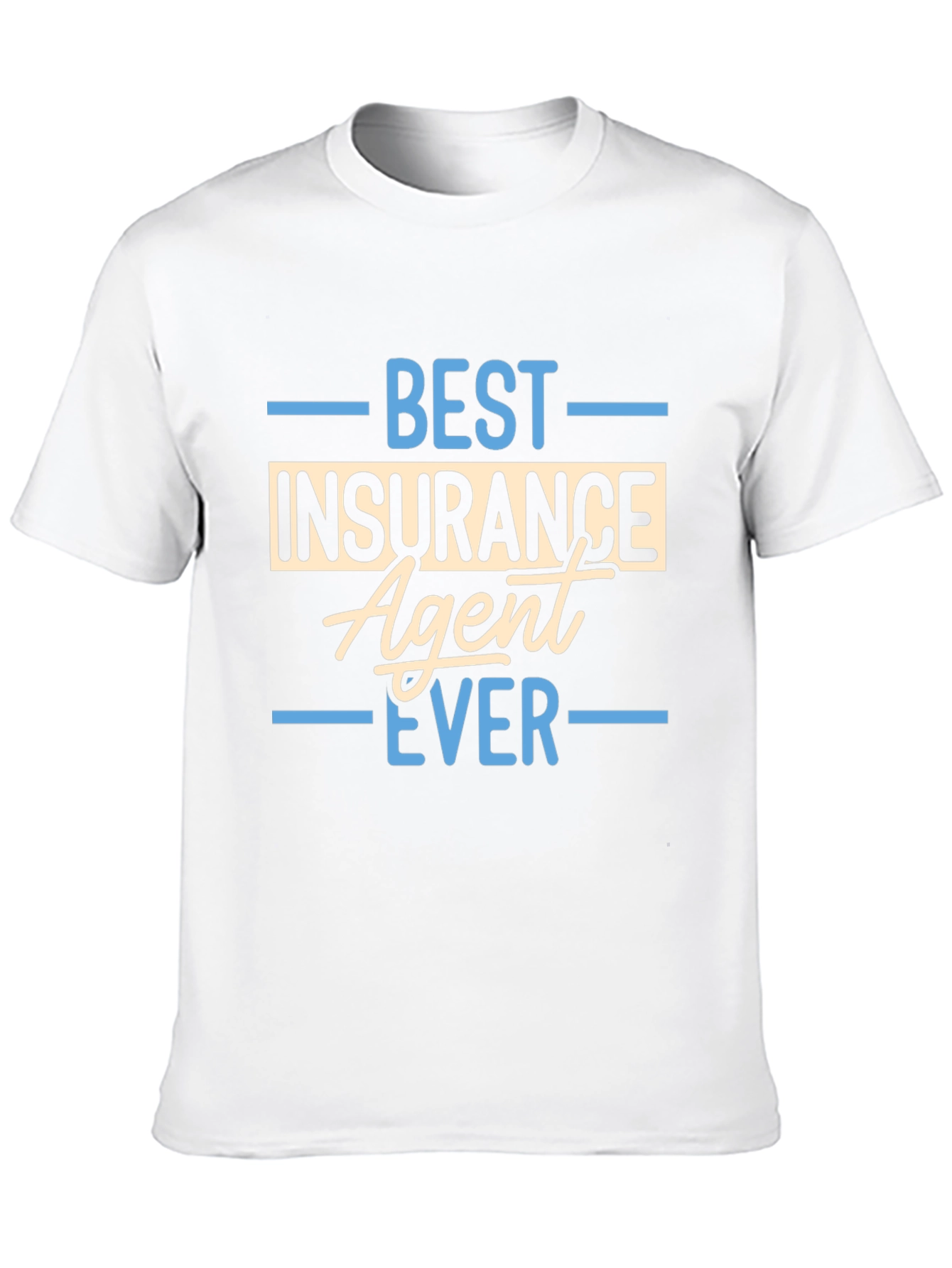 Best Insurance Agent Ever T-Shirt