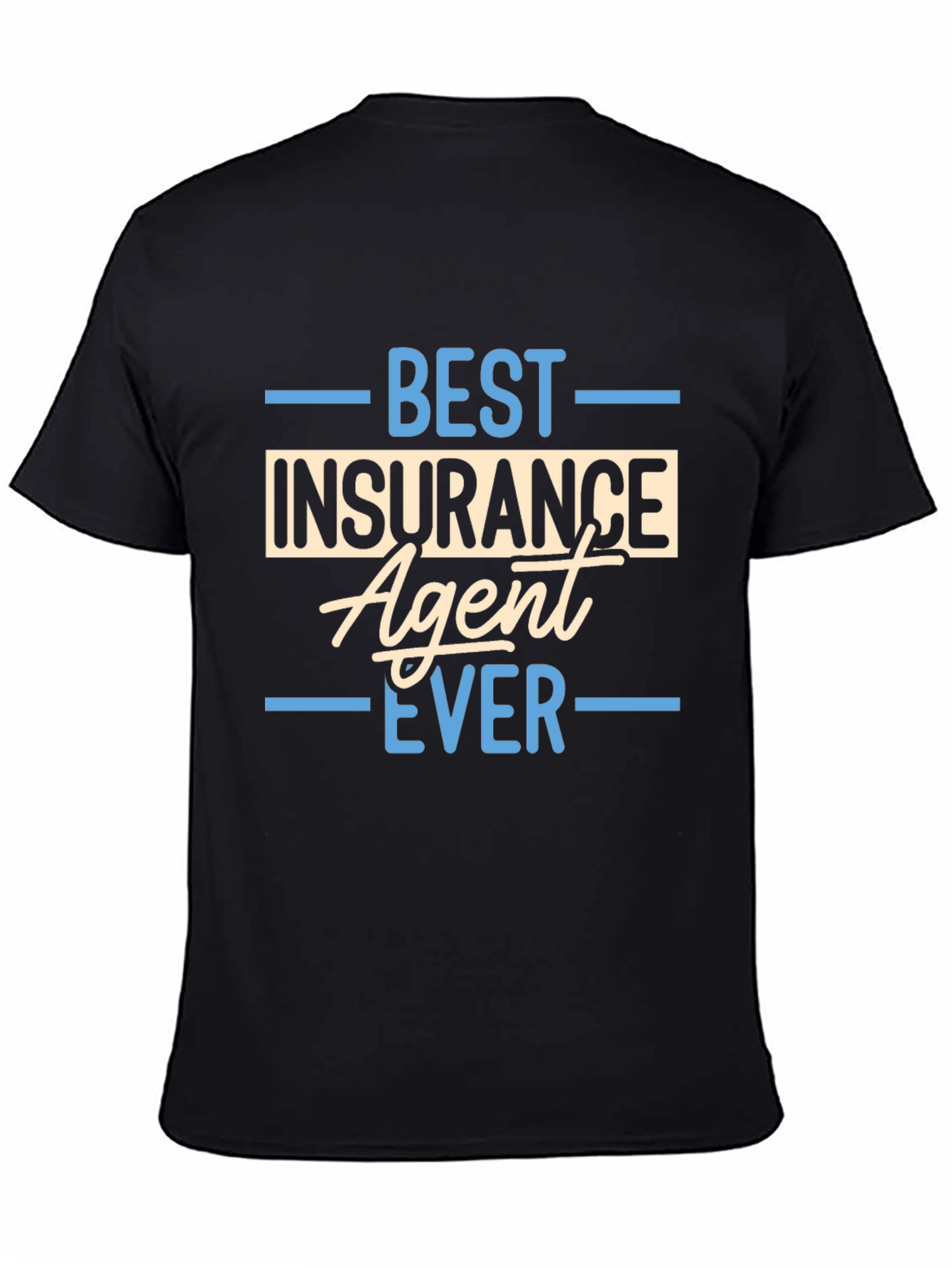 Best Insurance Agent Ever T-Shirt