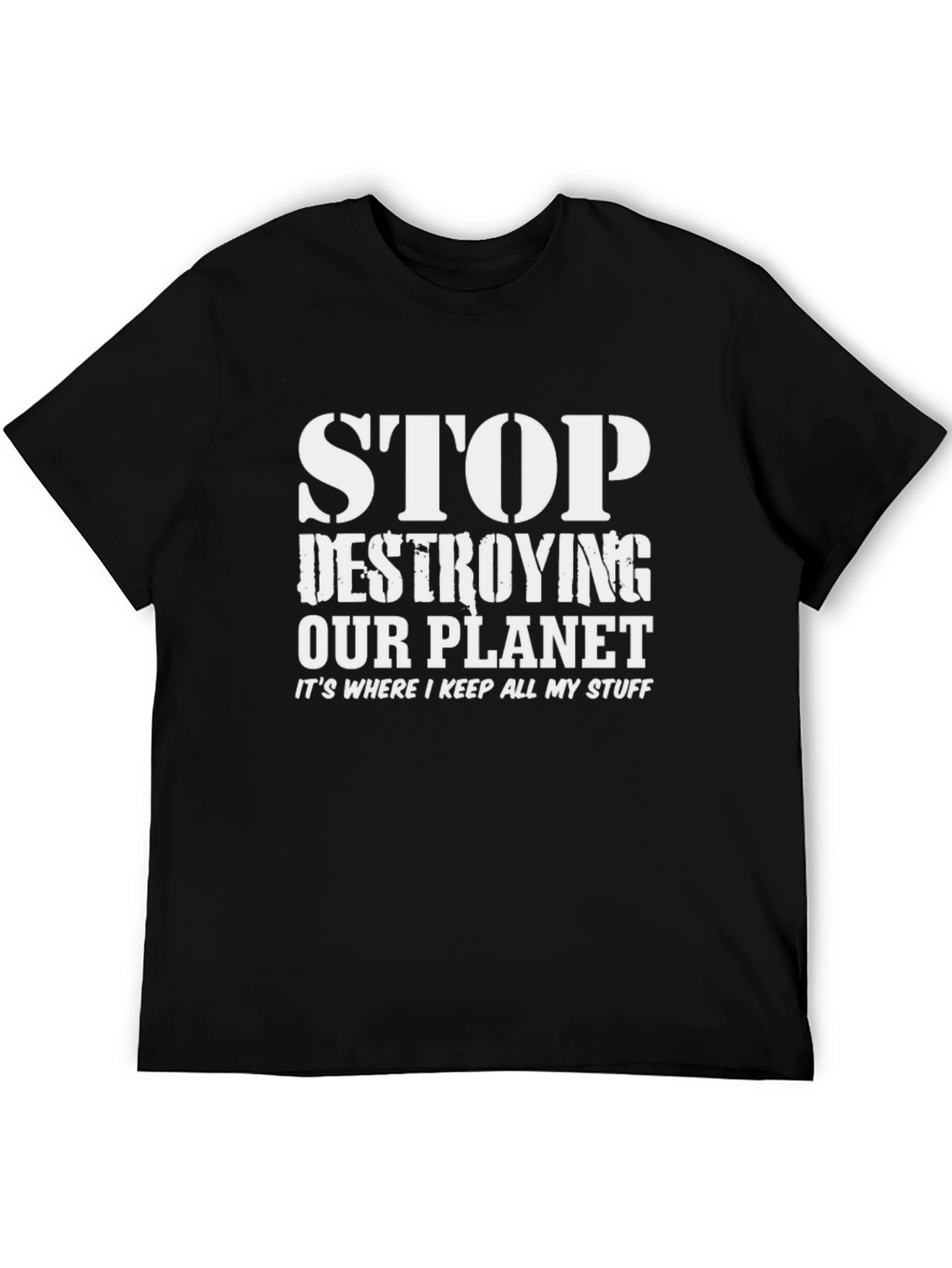 Stop Destroying Our Planet T-Shirt