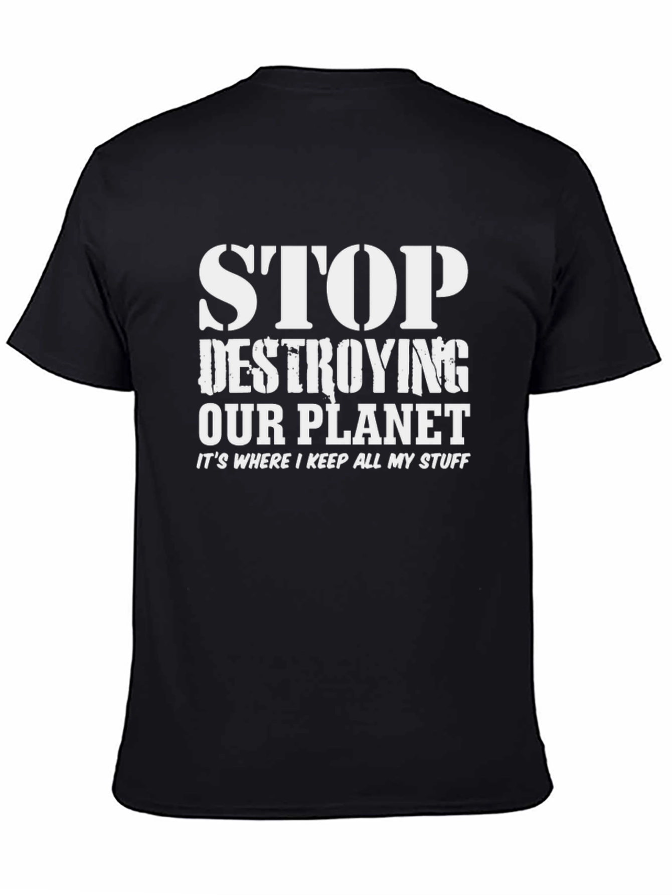 Stop Destroying Our Planet T-Shirt