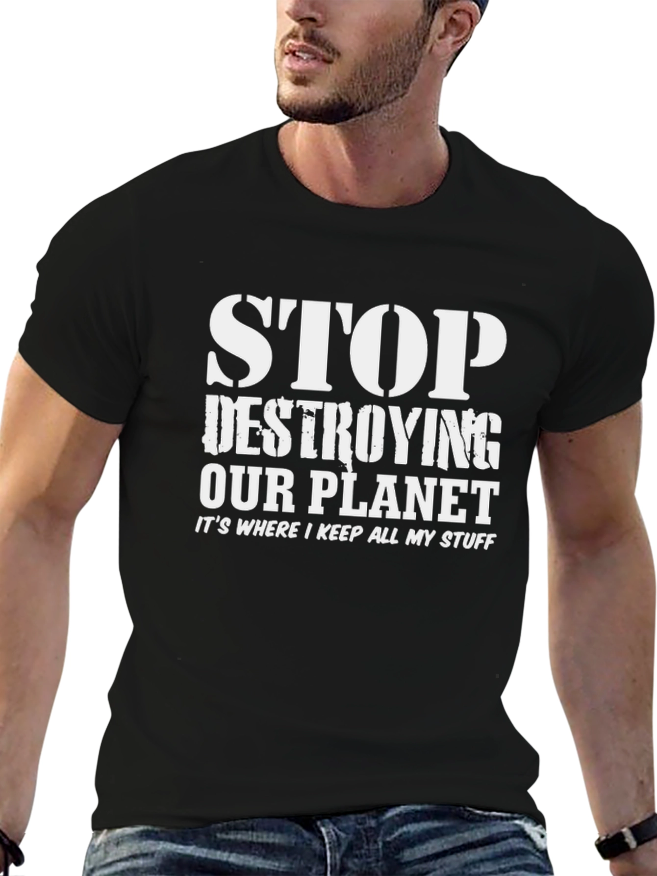 Stop Destroying Our Planet T-Shirt