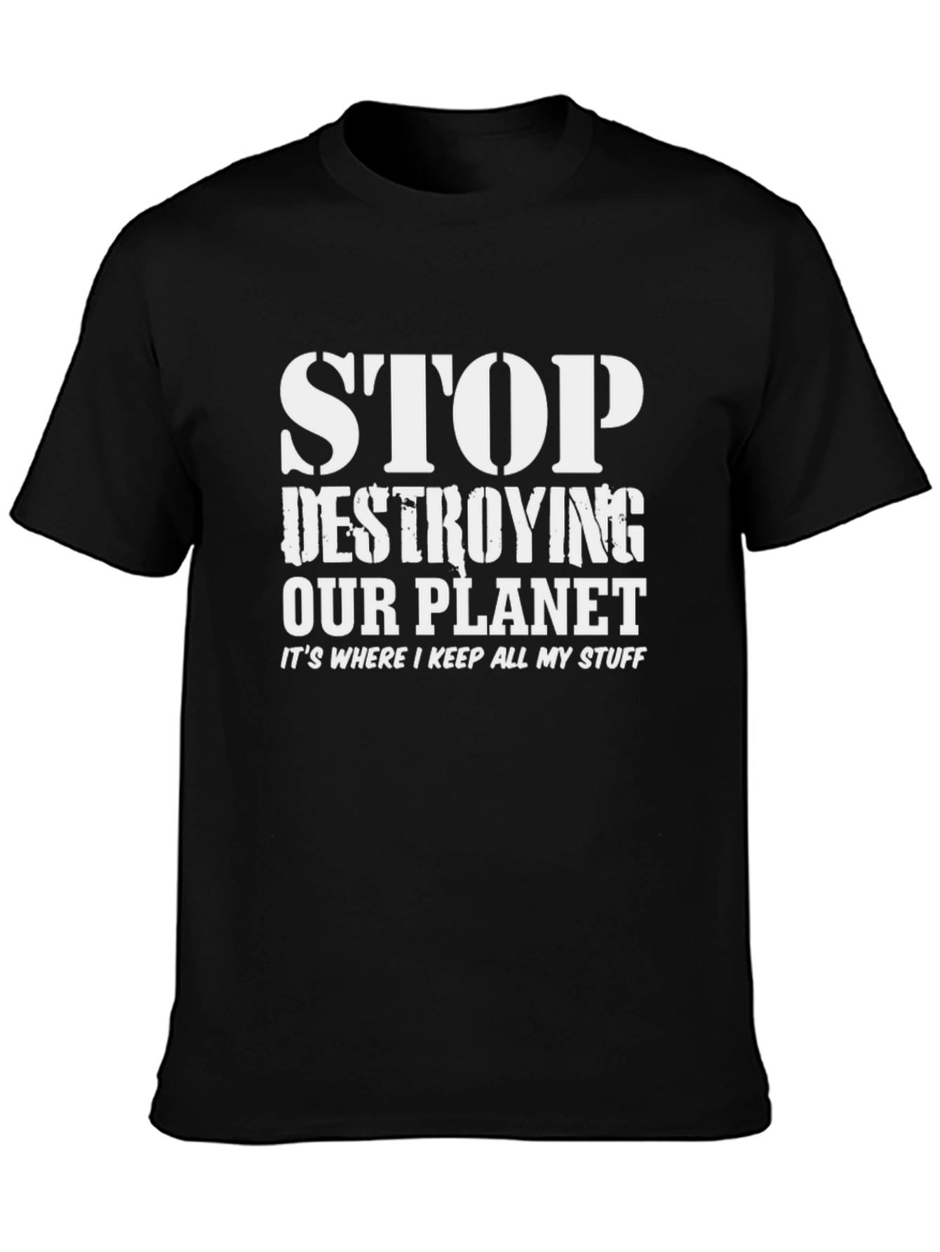 Stop Destroying Our Planet T-Shirt
