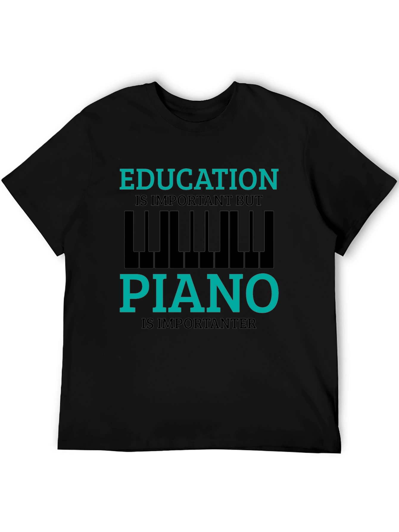 Funny Piano Lover T-Shirt - Education is Important
