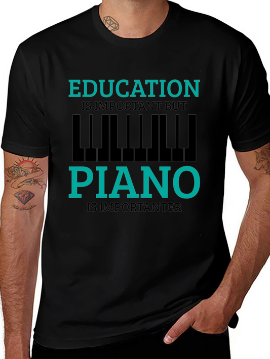 Funny Piano Lover T-Shirt - Education is Important