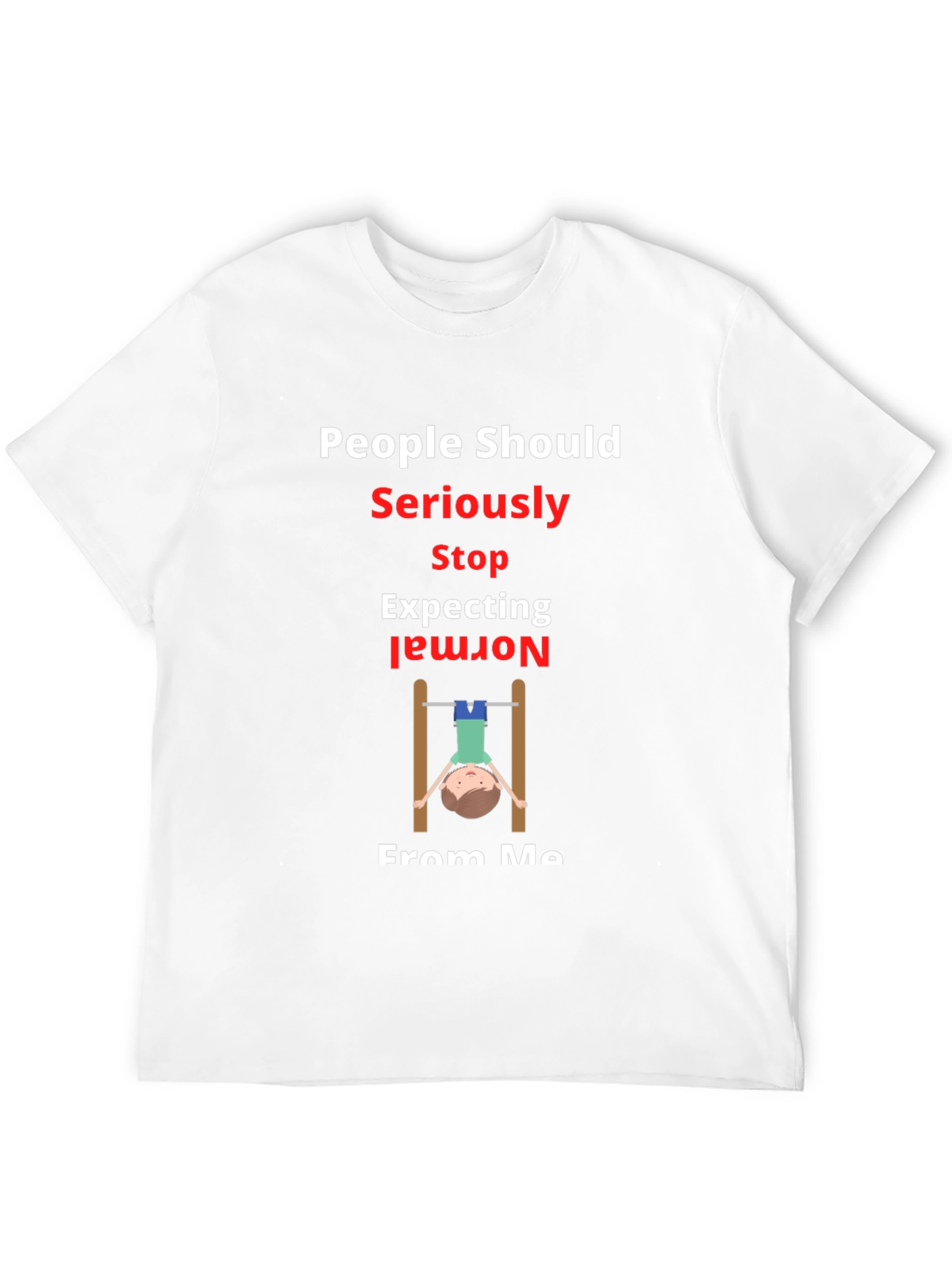 Funny Normal T-Shirt - Novelty Graphic Tee