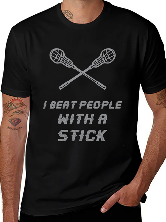 I Beat People With a Stick Lacrosse T-Shirt