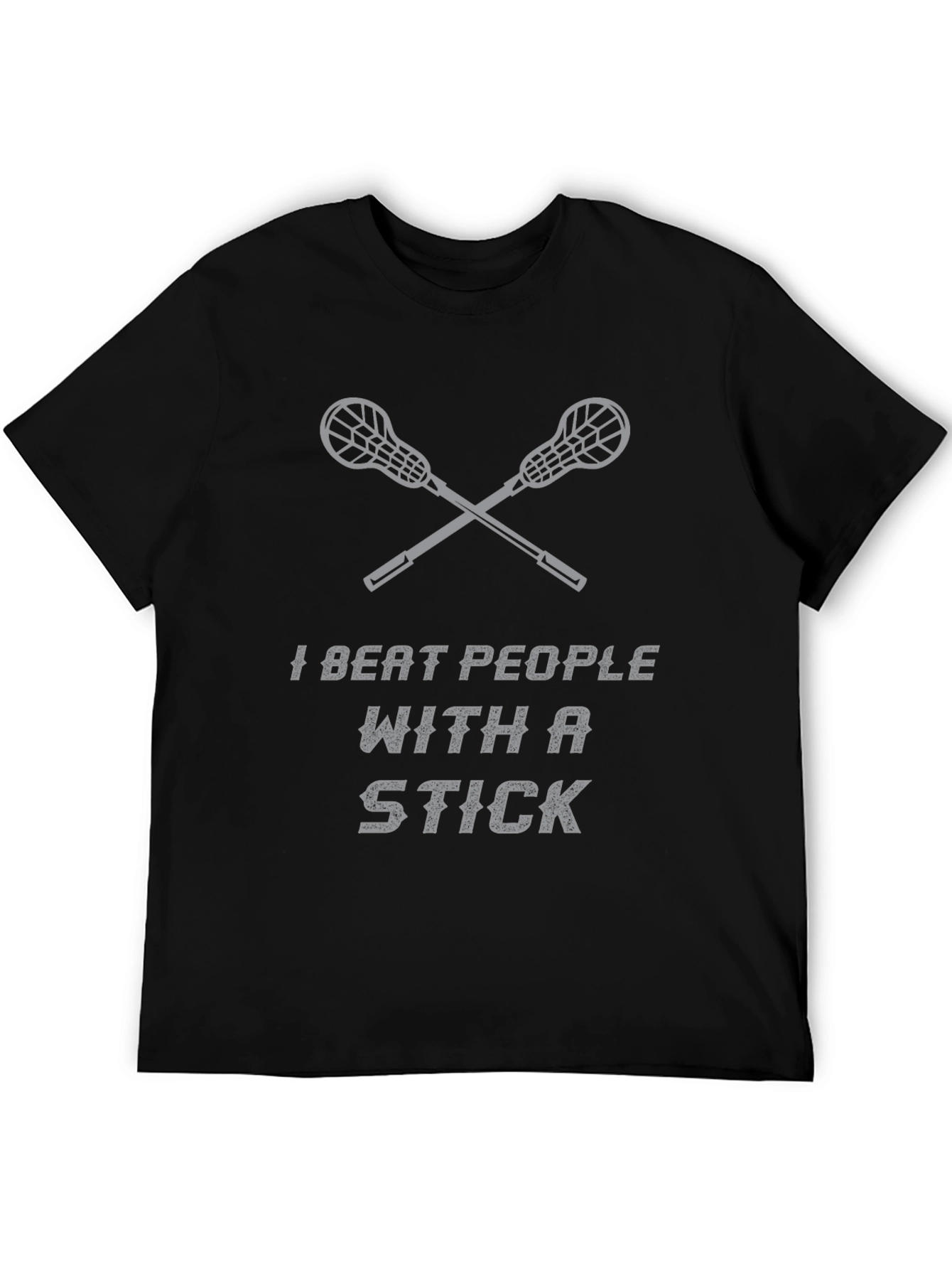 I Beat People With a Stick Lacrosse T-Shirt