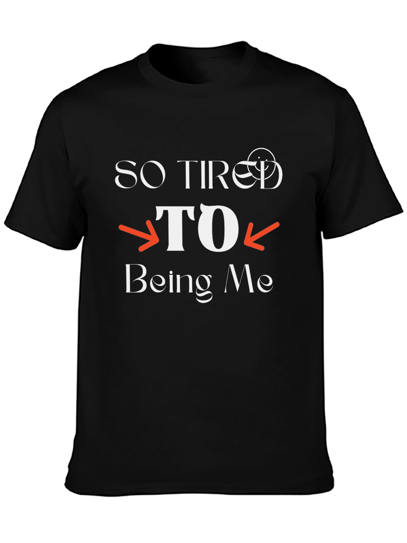So Tired to Being Me Black Graphic T-Shirt