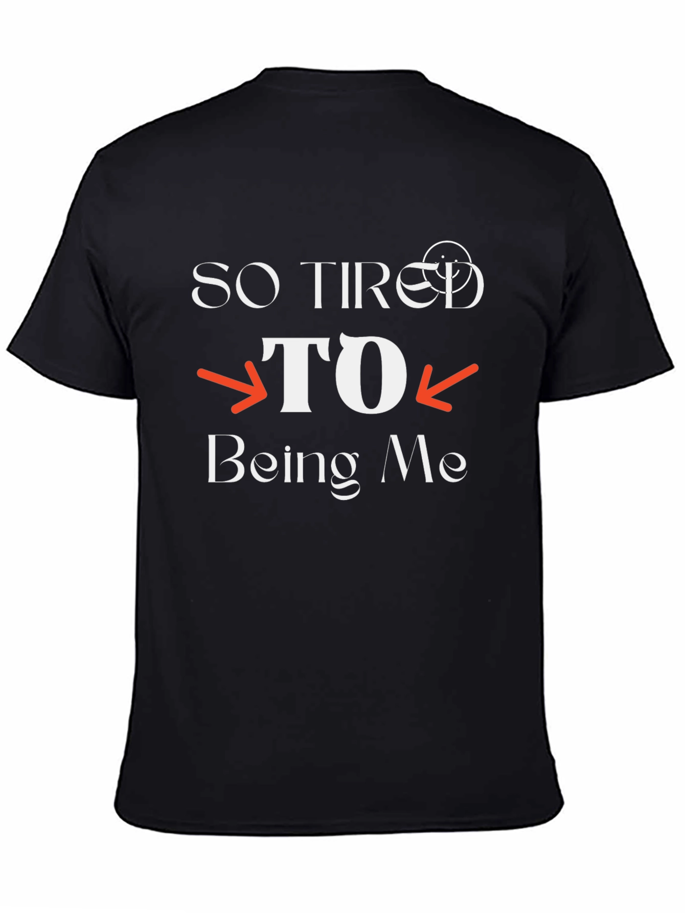 So Tired to Being Me Black Graphic T-Shirt