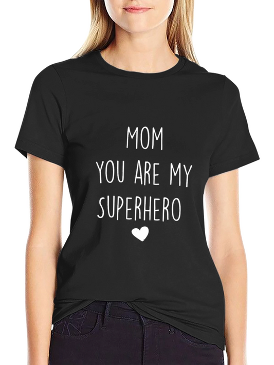 Mom You Are My Superhero Graphic Tee