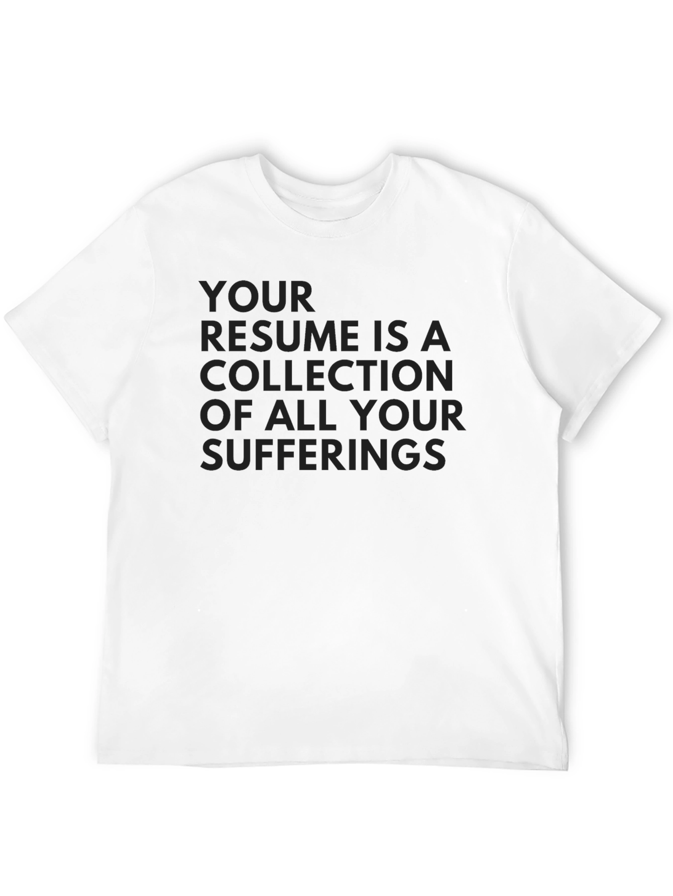 Resume Suffferings Graphic Tee - Black Cotton T-Shirt