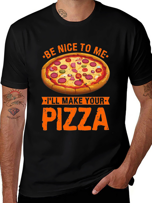 Funny Pizza Maker T-Shirt - Be Nice Ill Make Your Pizza