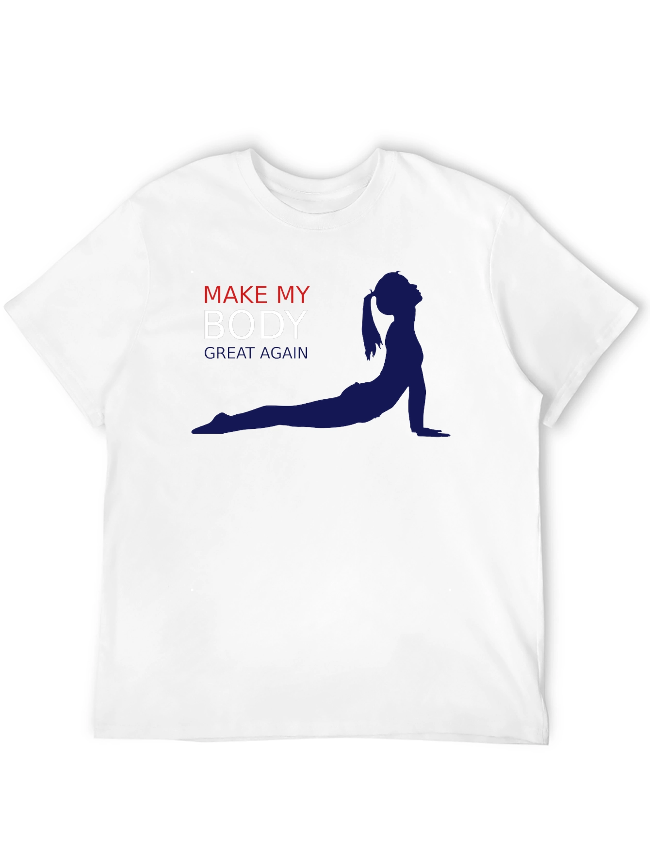Make My Body Great Again T-Shirt