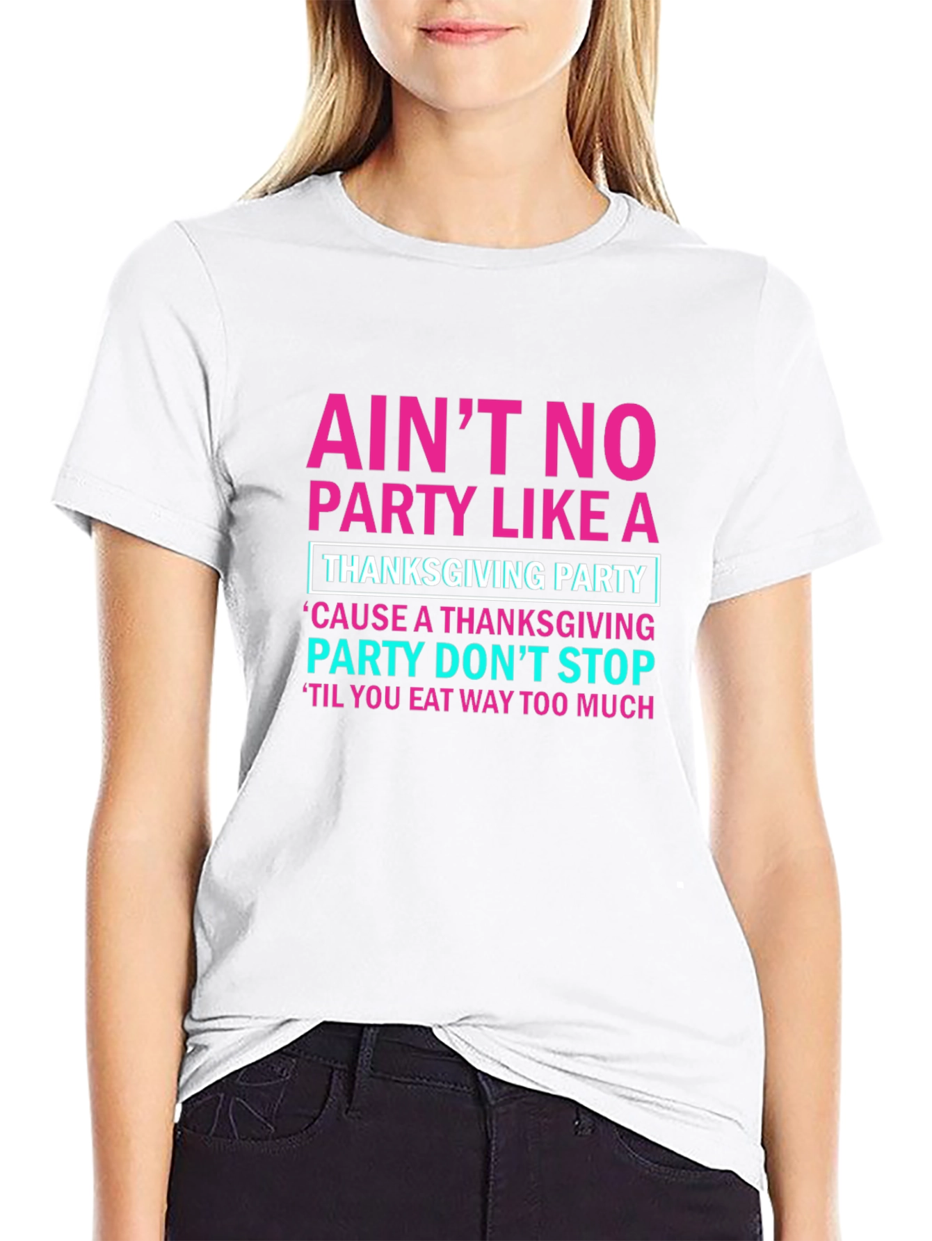 Thanksgiving Party T-Shirt: Aint No Party Like It!