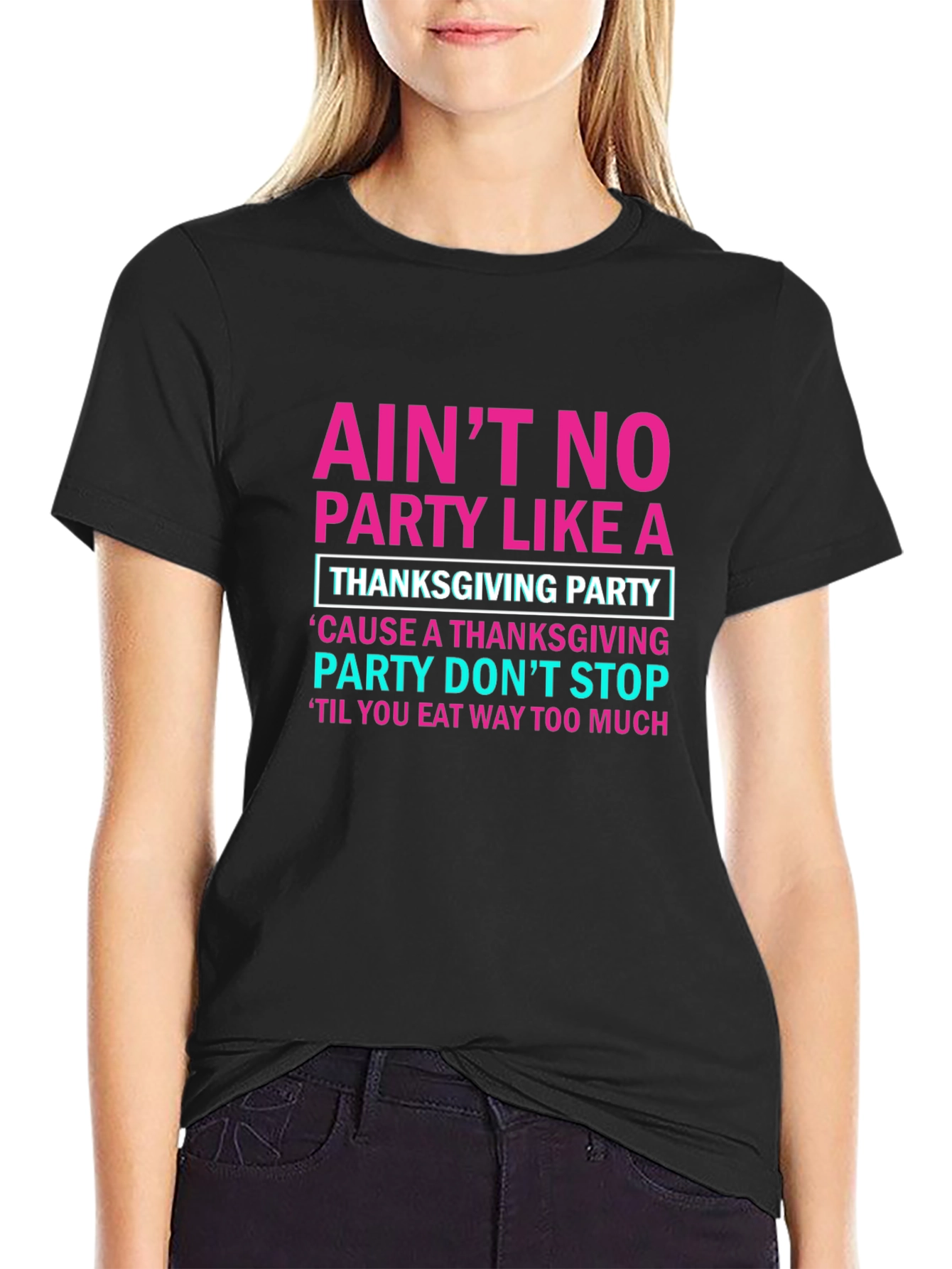 Thanksgiving Party T-Shirt: Aint No Party Like It!