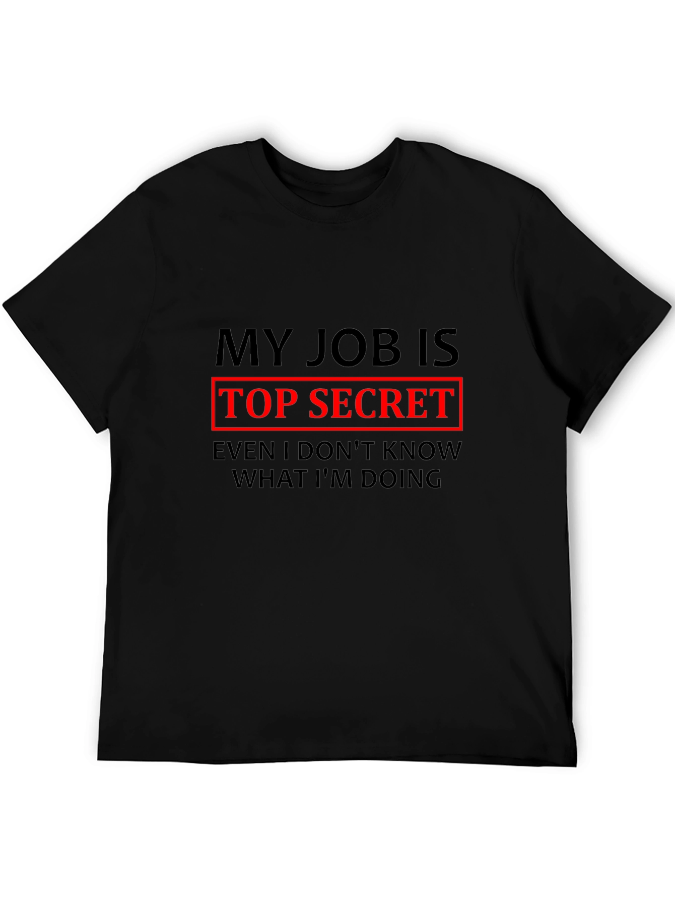 My Job is Top Secret Funny T-Shirt