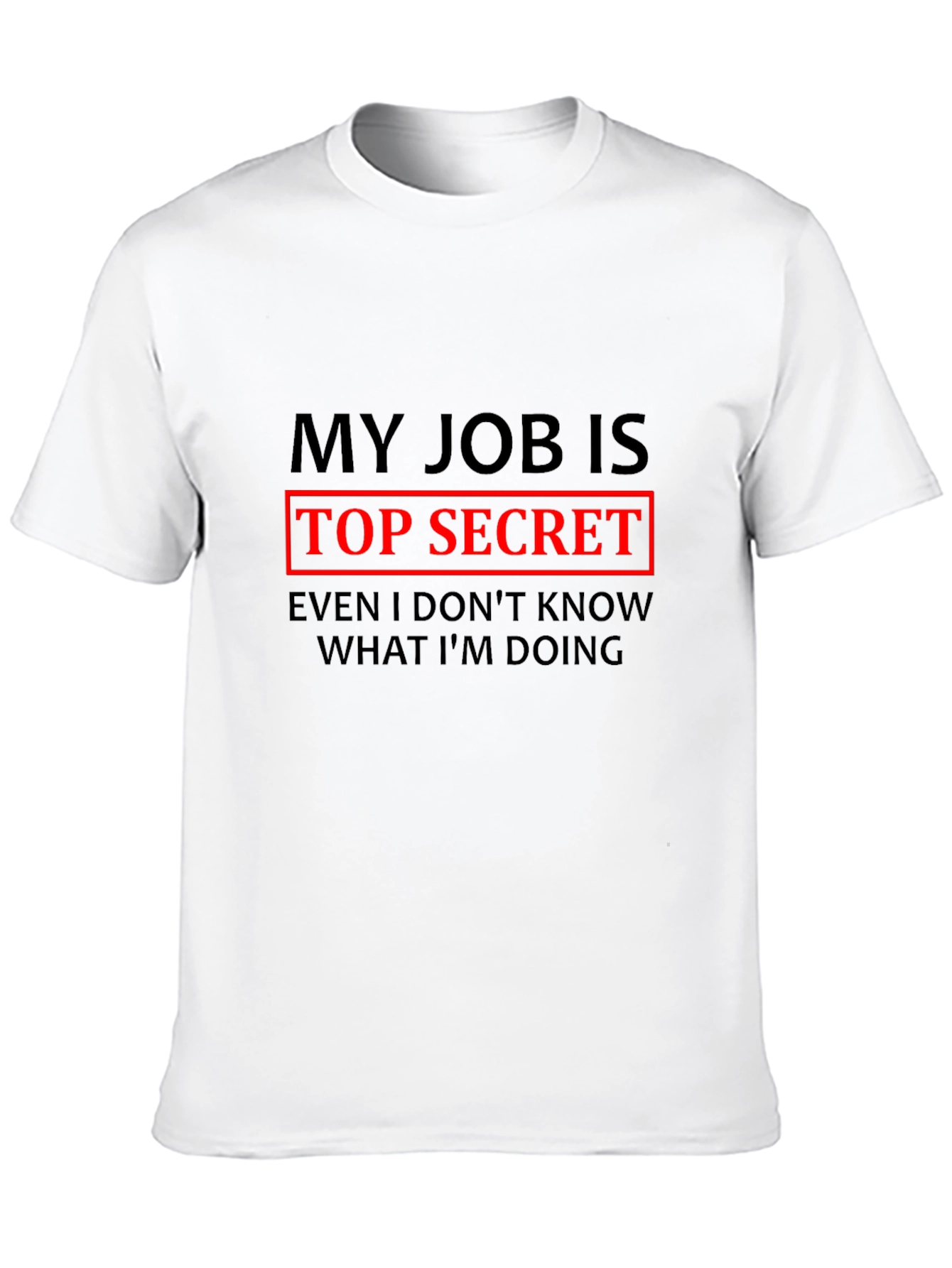 My Job is Top Secret Funny T-Shirt