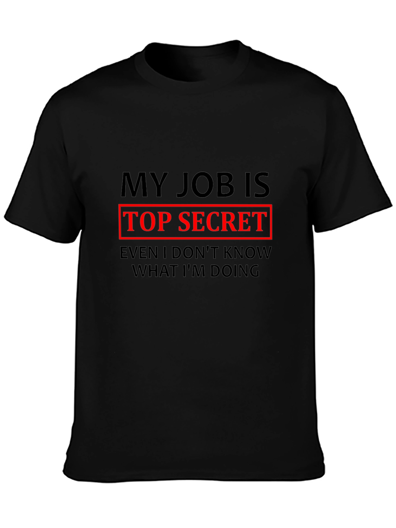 My Job is Top Secret Funny T-Shirt