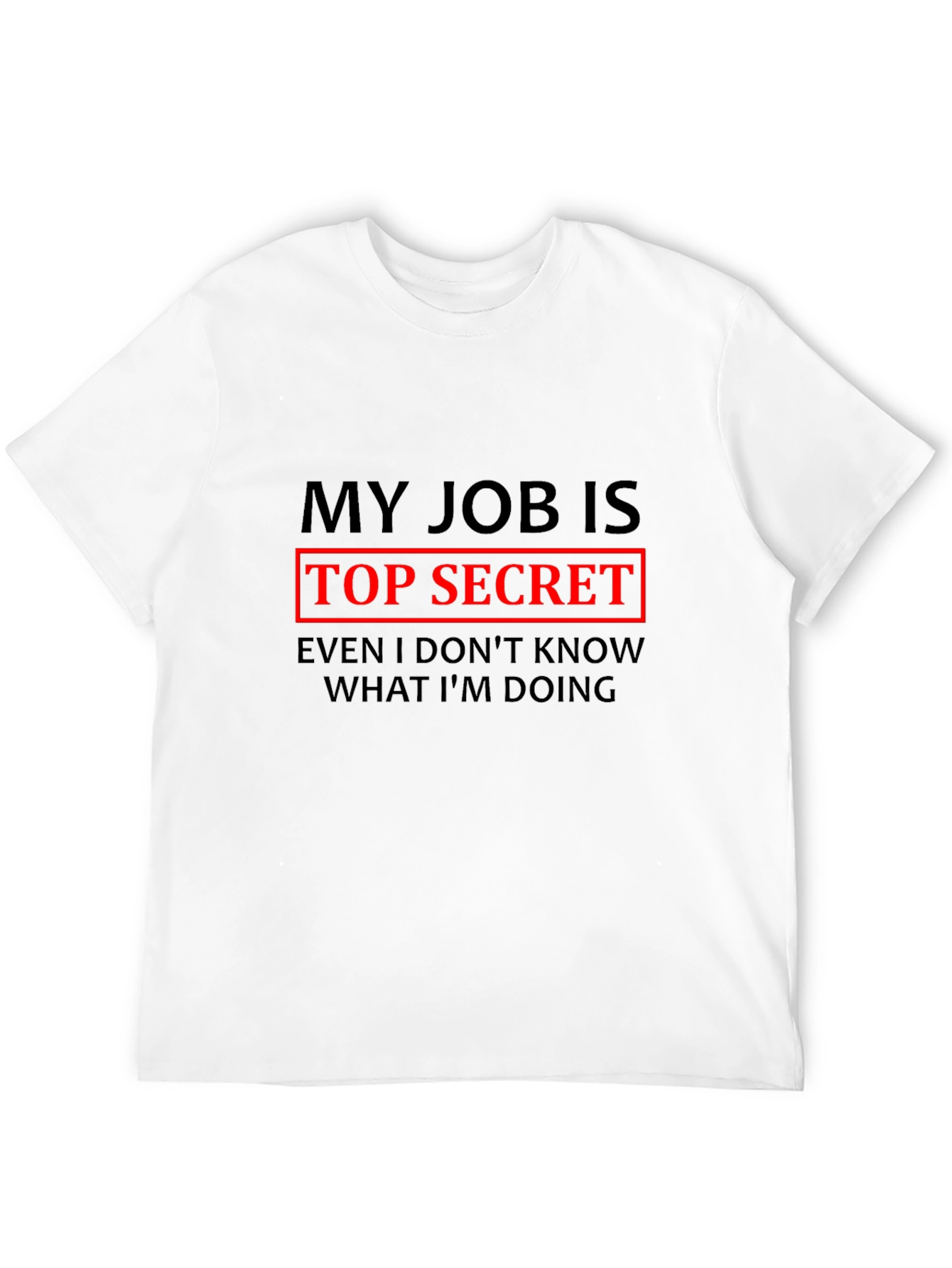 My Job is Top Secret Funny T-Shirt