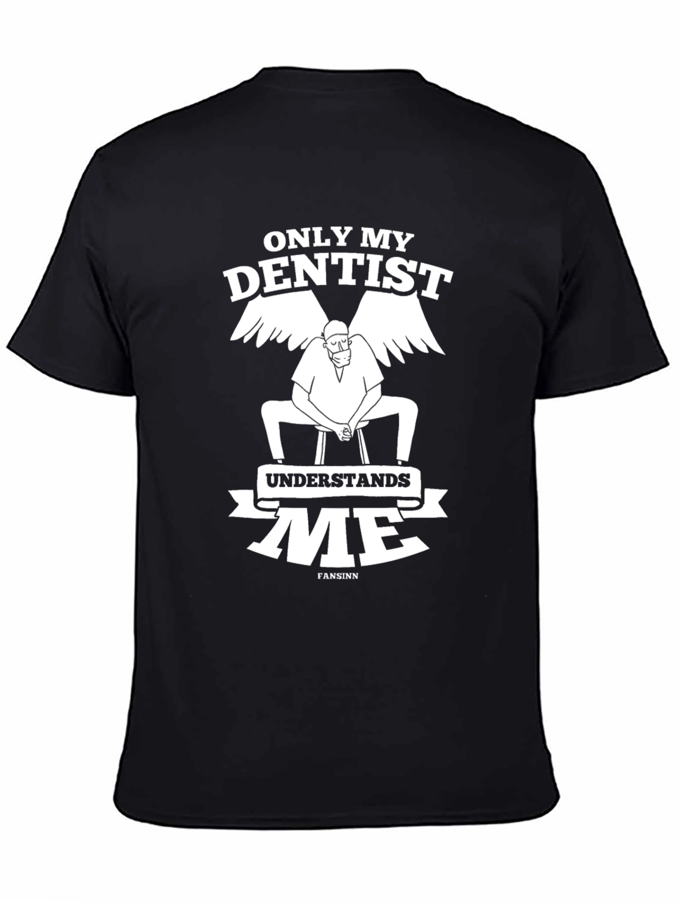 Only My Dentist Understands Me Black T-Shirt