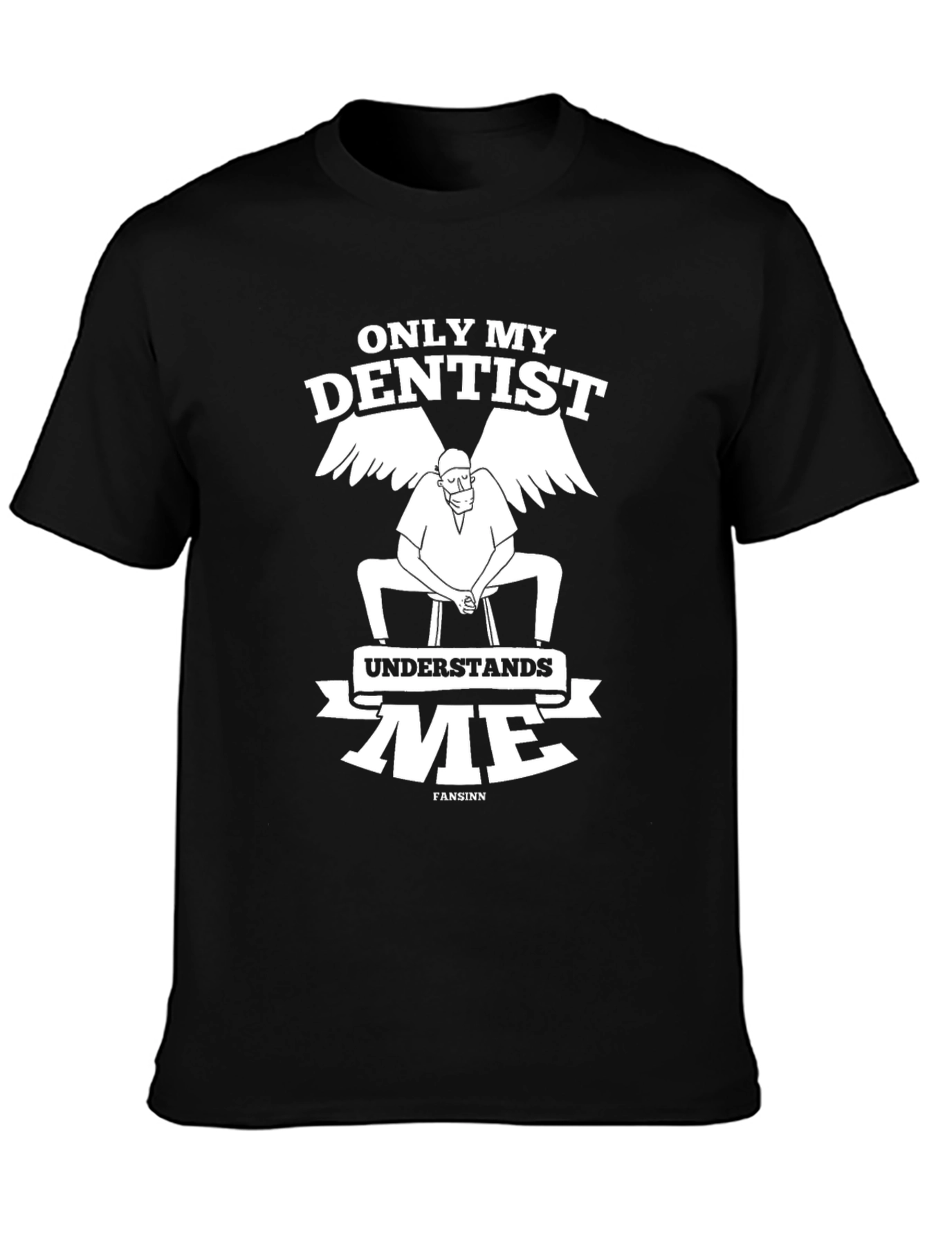 Only My Dentist Understands Me Black T-Shirt