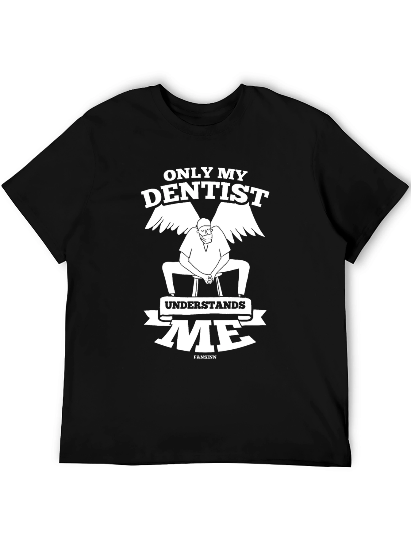 Only My Dentist Understands Me Black T-Shirt